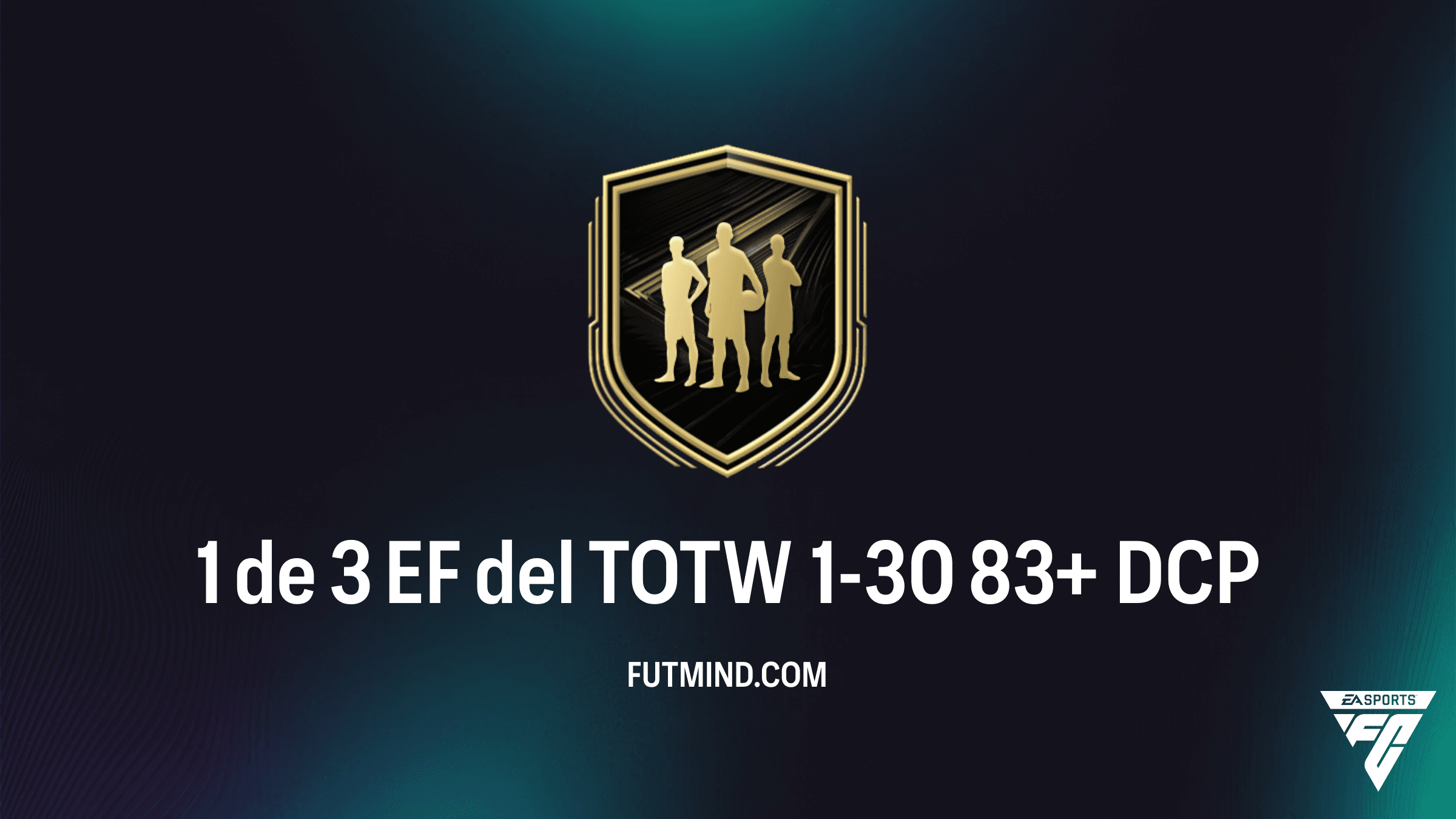 Guía del DCP 1 de 3 EF del TOTW 1-30 83+: ¿Vale la pena en FC 26?
