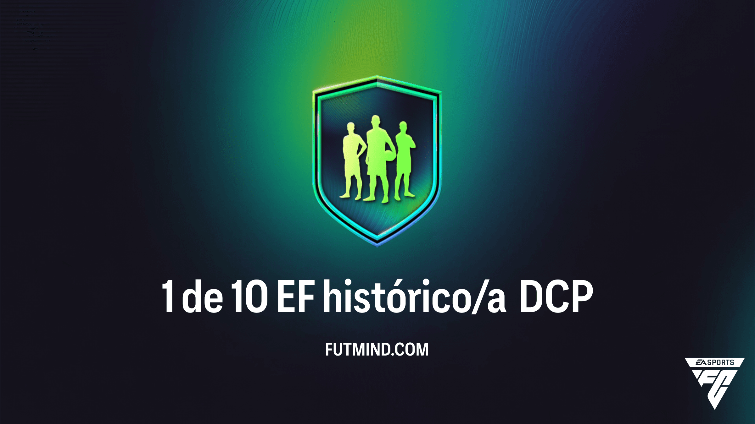 Guía del DCP 1 de 10 EF histórico/a en FC 26: Cómo conseguir Iconos y Héroes