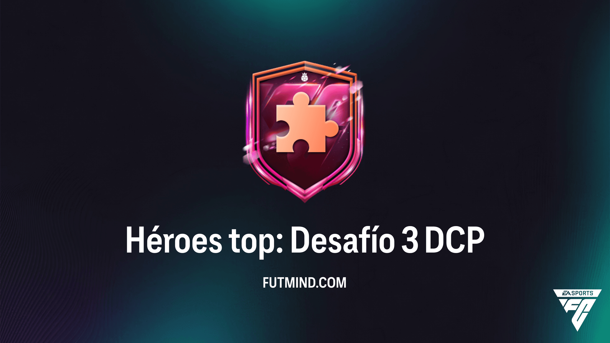 Guía del DCP Héroes top: Desafío 3 en FC 26: Soluciones y Recompensa