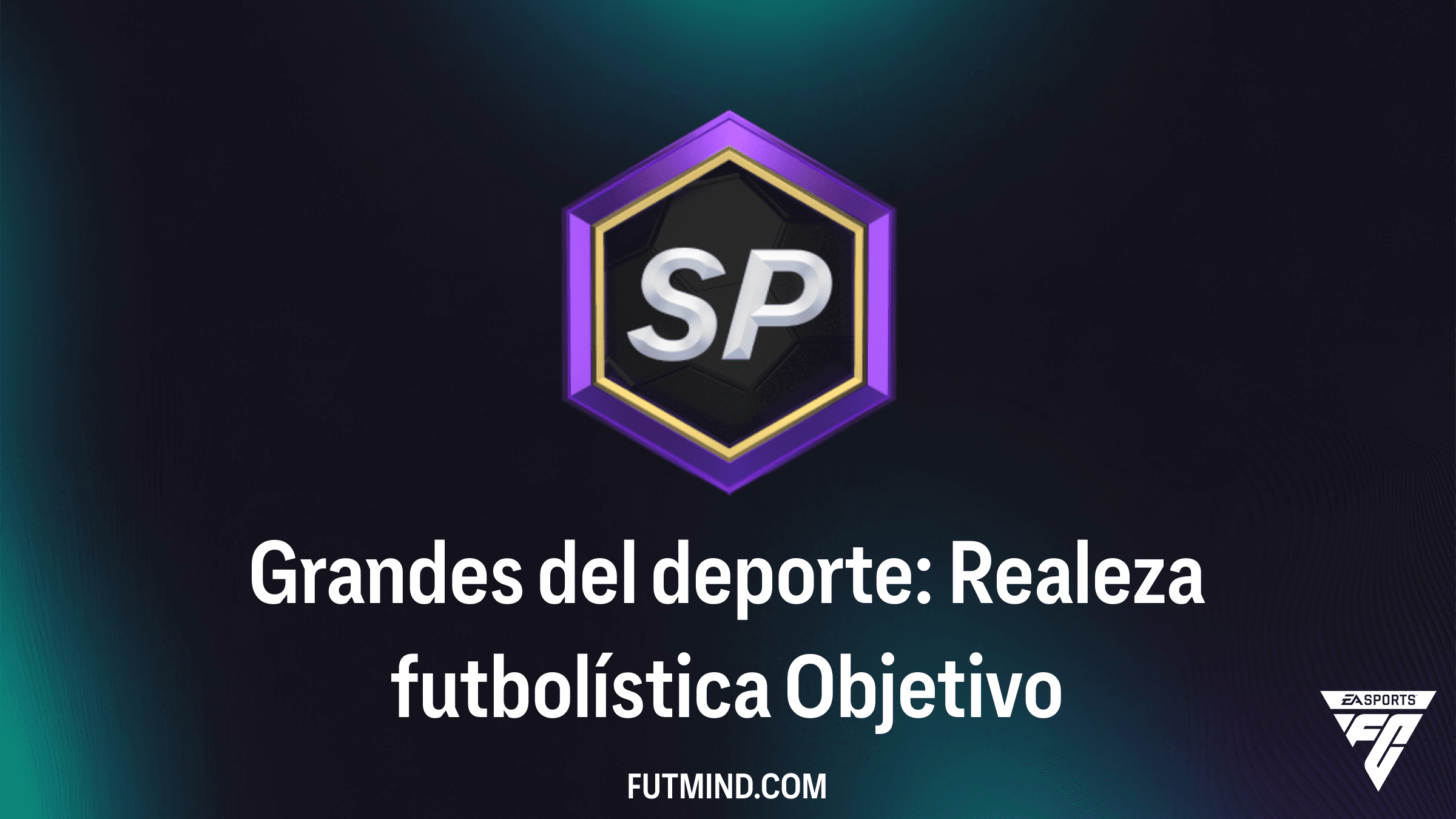 Cómo completar el objetivo Grandes del deporte: Realeza futbolística en FC 26