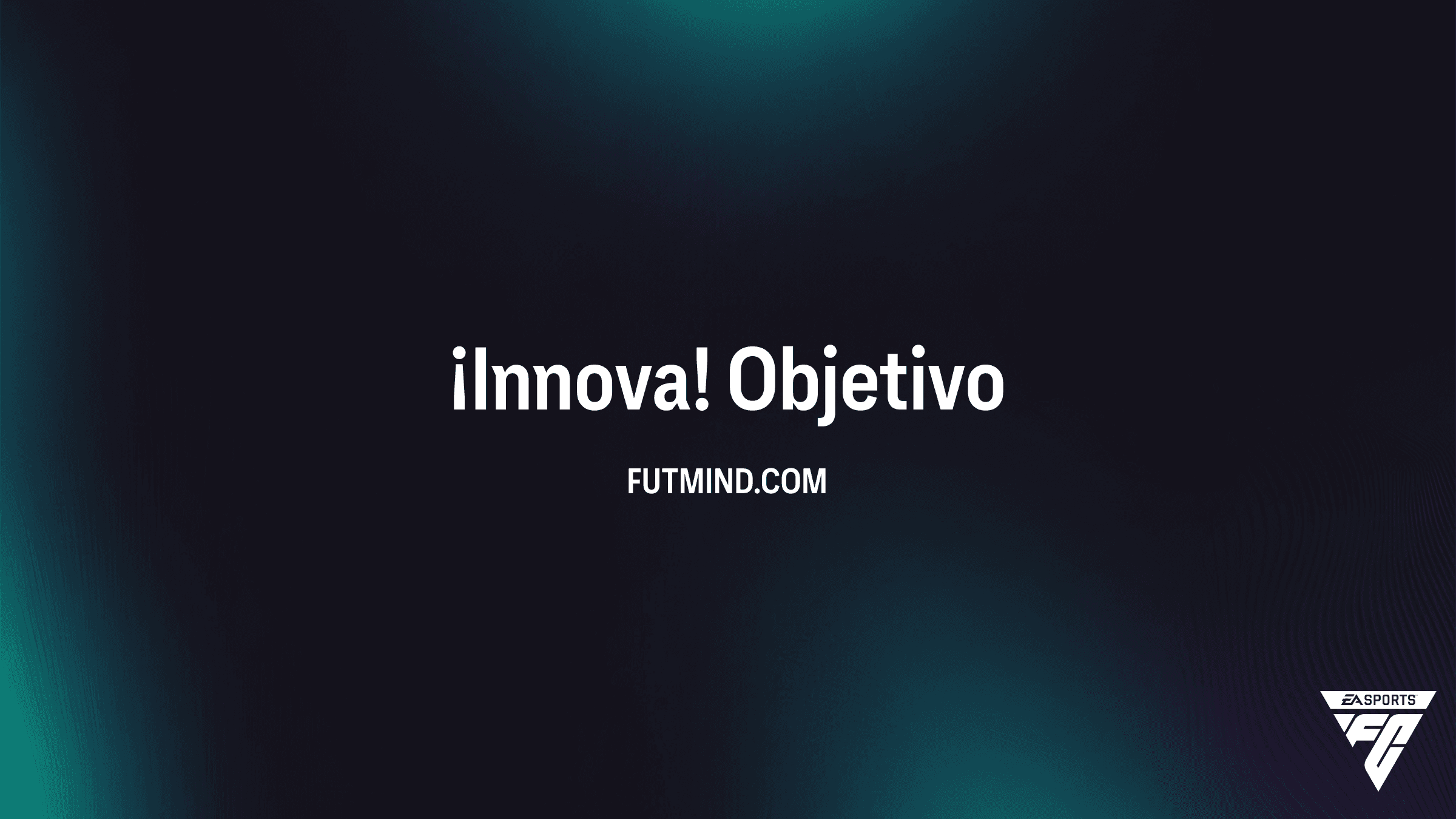 Guía de Objetivos ¡Innova! en FC 26: Consigue una Evolución y Monedas