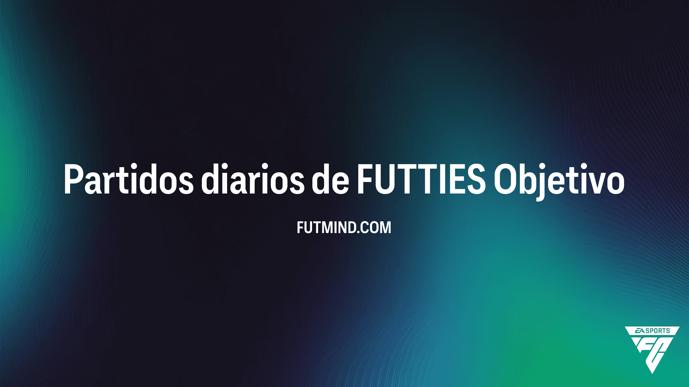 Guía para completar el Objetivo Partidos diarios de FUTTIES en FC 26