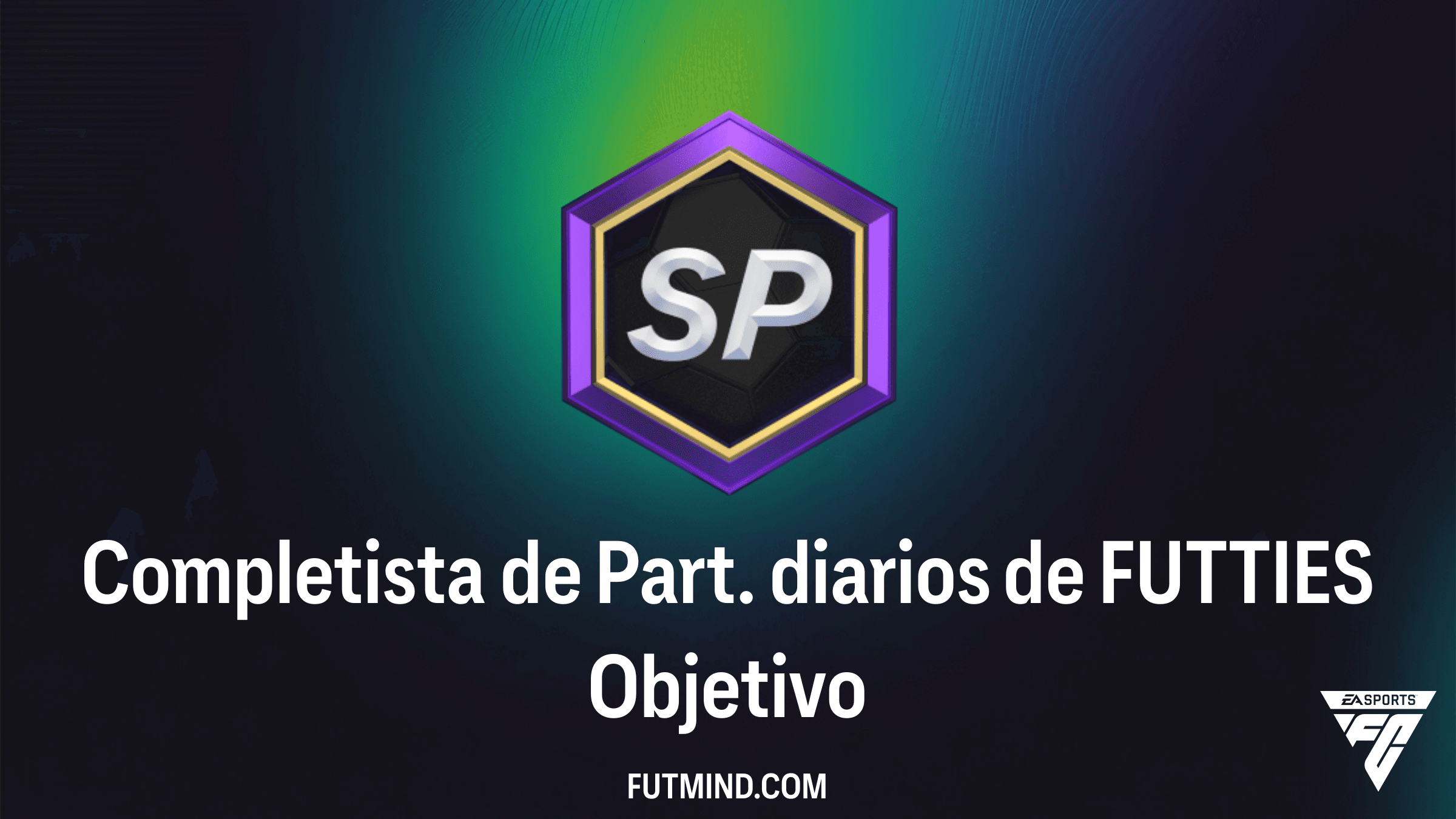 Guía para completar el Objetivo Completista de Part. diarios de FUTTIES en FC 26
