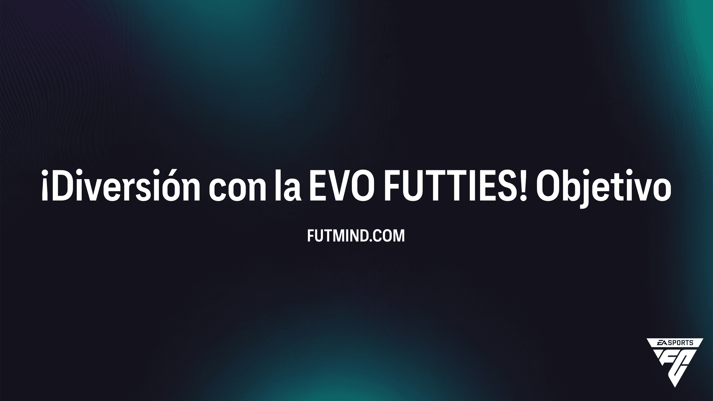 Cómo completar los Objetivos ¡Diversión con la EVO FUTTIES! en FC 24