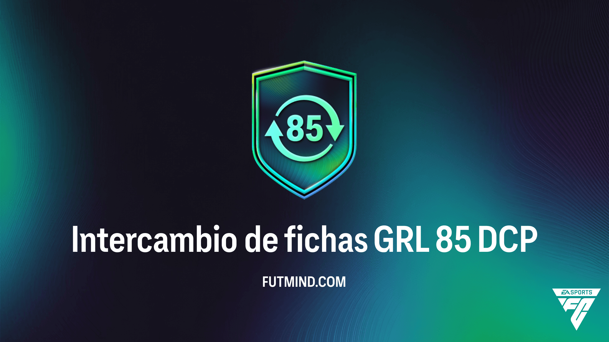 Guía para completar el DCP Intercambio de fichas GRL 85 en FC 26 Ultimate Team