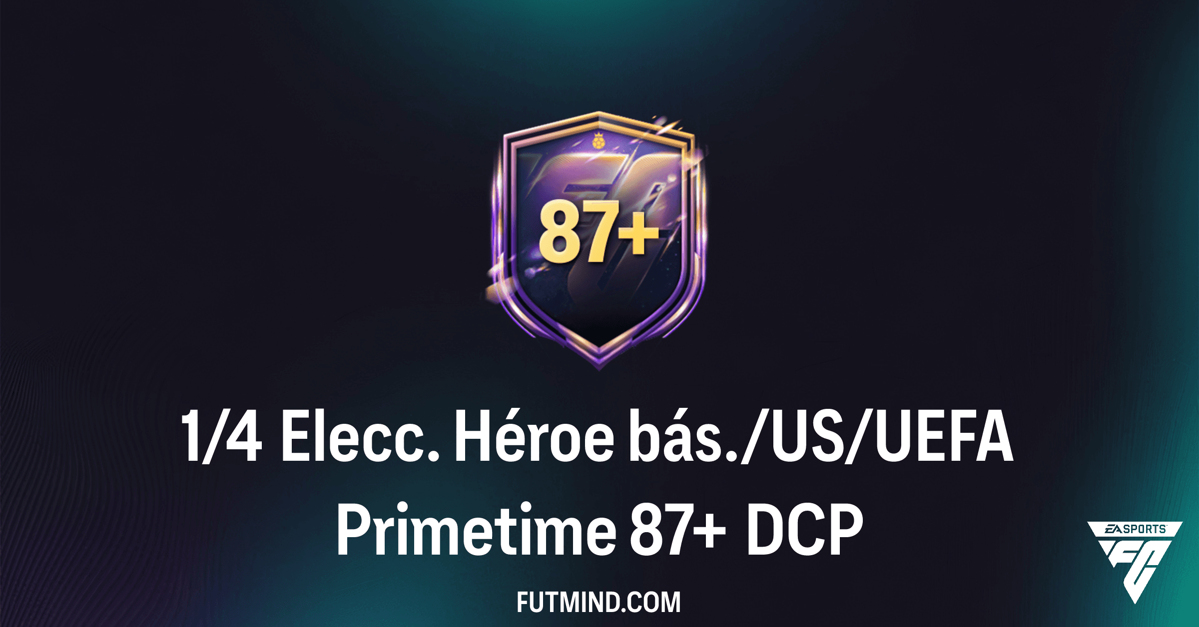 Desafío 1/4 Elecc. Héroe bás./US/UEFA Primetime 87+: ¿Vale la Pena en FC 26 Ultimate Team?