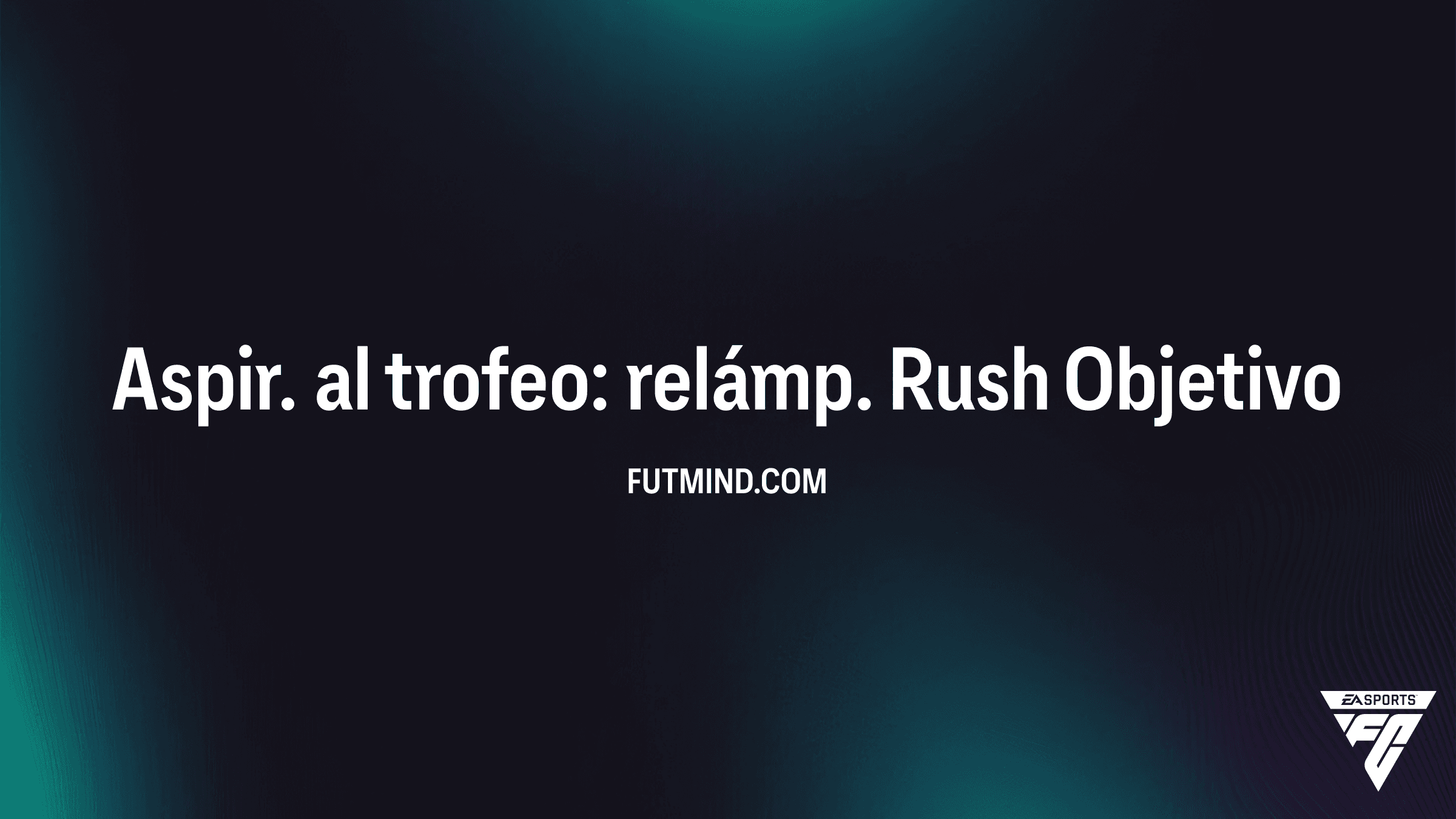 Guía del Objetivo Aspir. al trofeo: relámp. Rush en FC 26 - Cómo conseguir sobres gratis