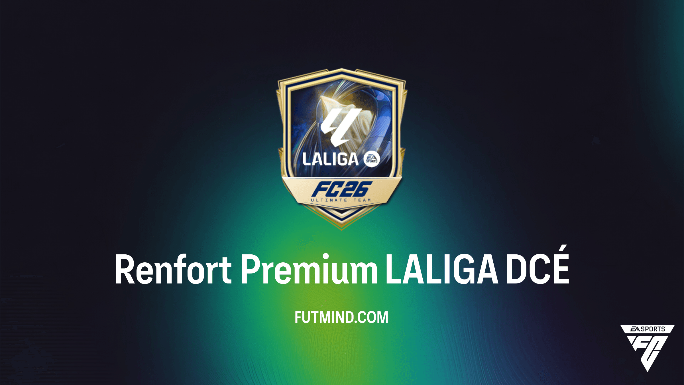 Guide Complet du DCÉ Renfort Premium LALIGA sur FC 26 : Analyse et Meilleures Solutions