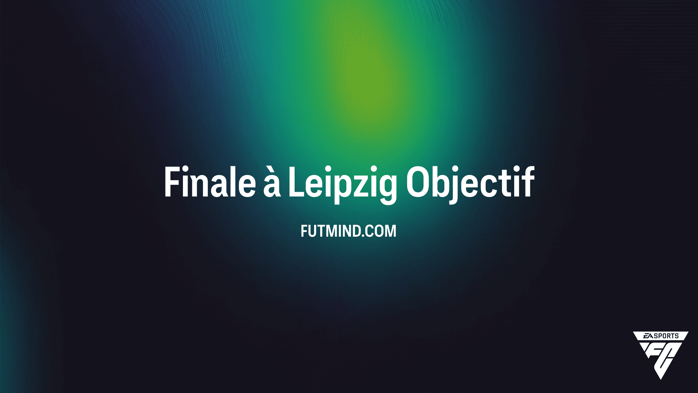 Objectif Finale à Leipzig : Comment obtenir le maillot et les thèmes exclusifs sur FC 26