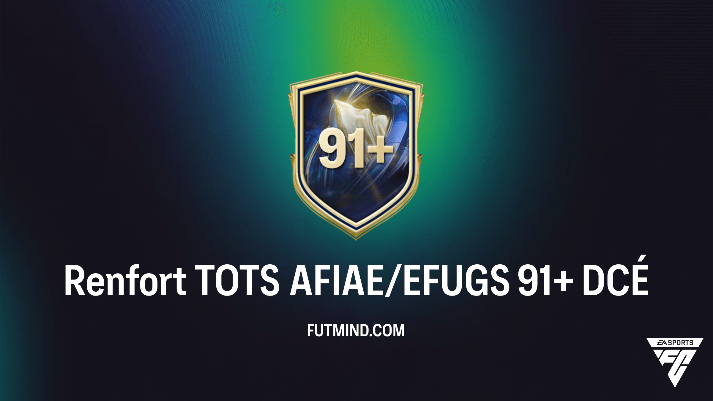 Solution et Guide pour le DCÉ Renfort TOTS AFIAE/EFUGS 91+ sur FC 26