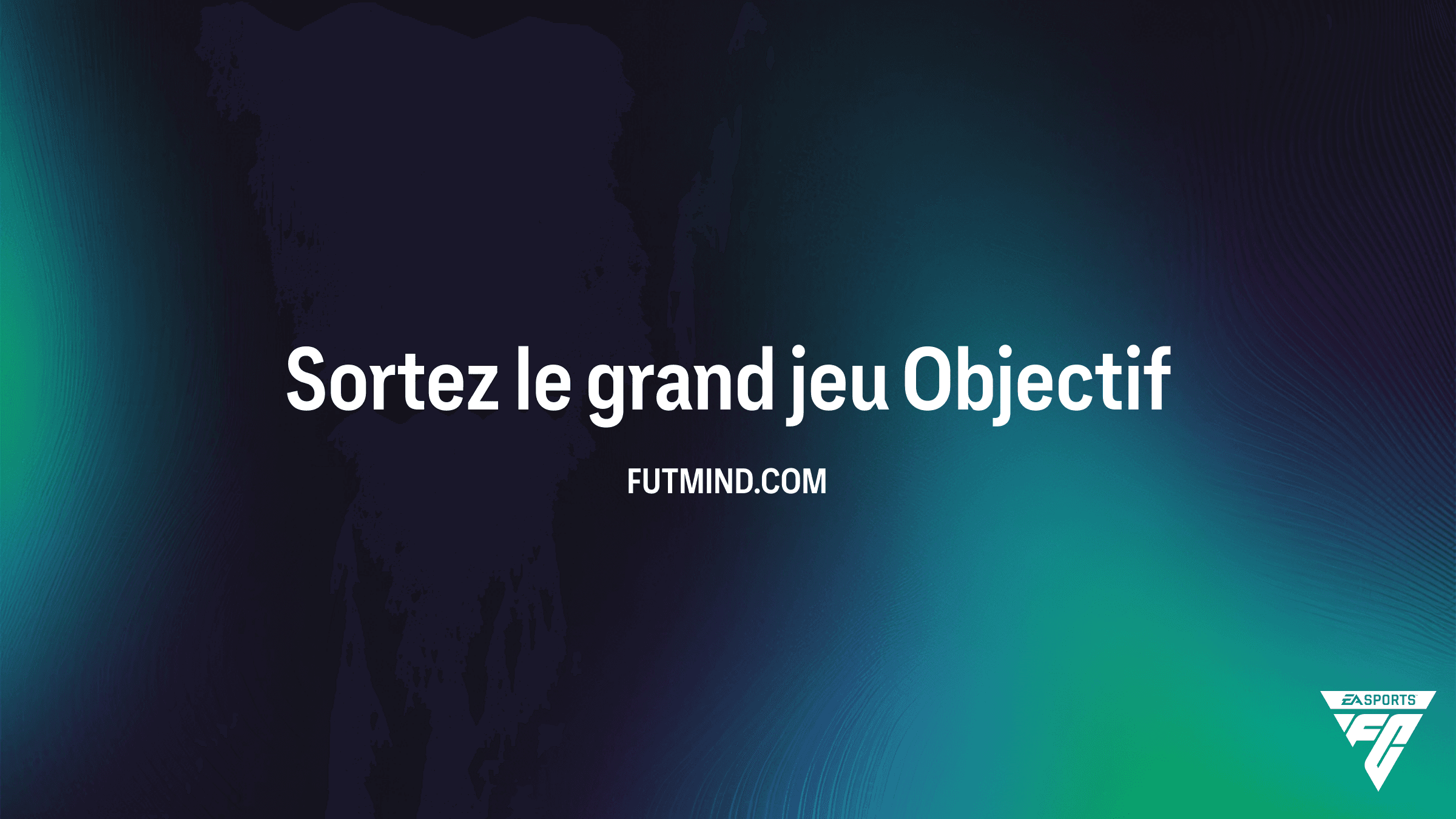Comment débloquer John Stones et Carolin Simon : Guide de l'Objectif Sortez le grand jeu sur FC 26
