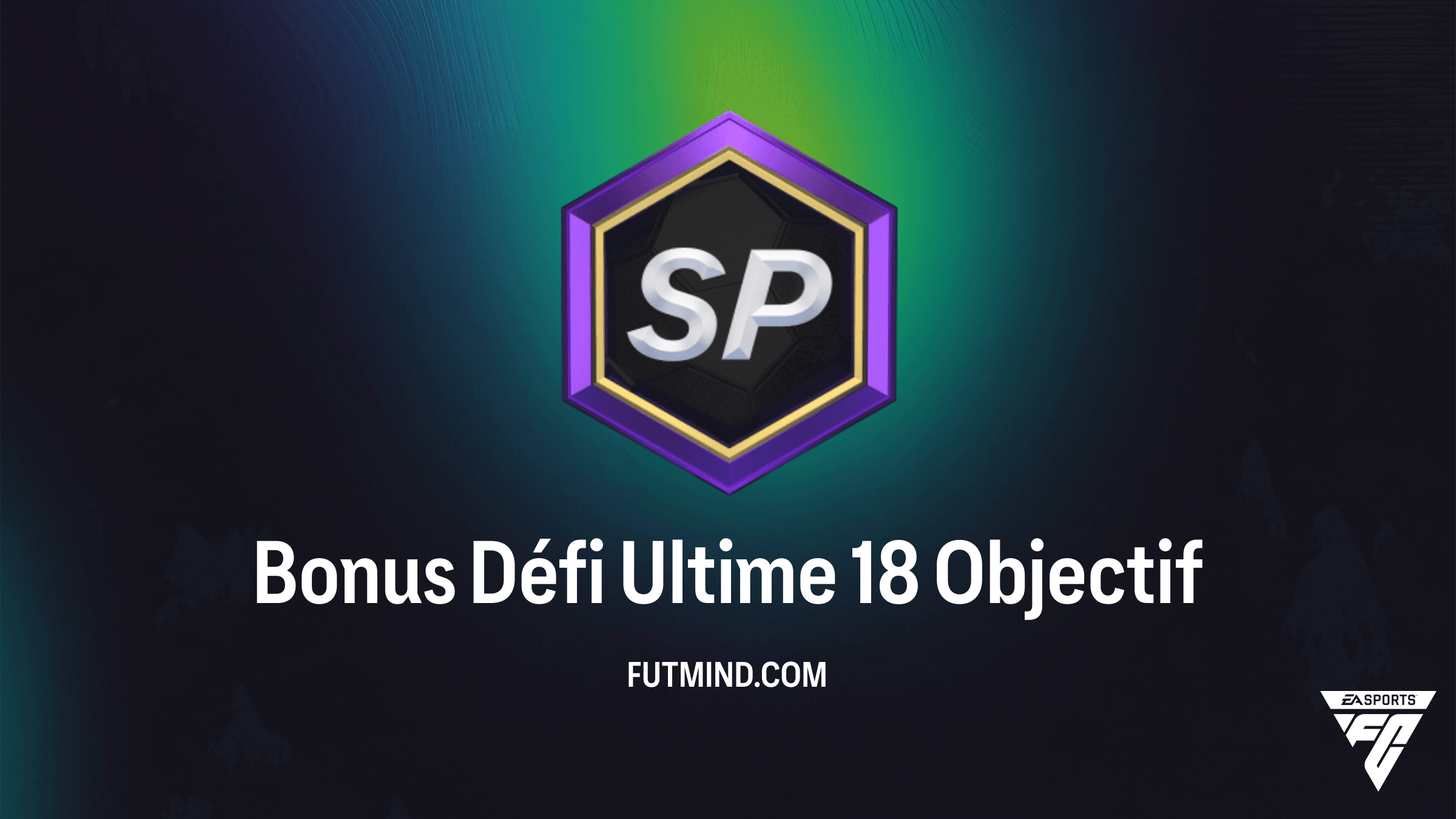 Comment réussir l'Objectif Bonus Défi Ultime 18 dans FC 26 Ultimate Team
