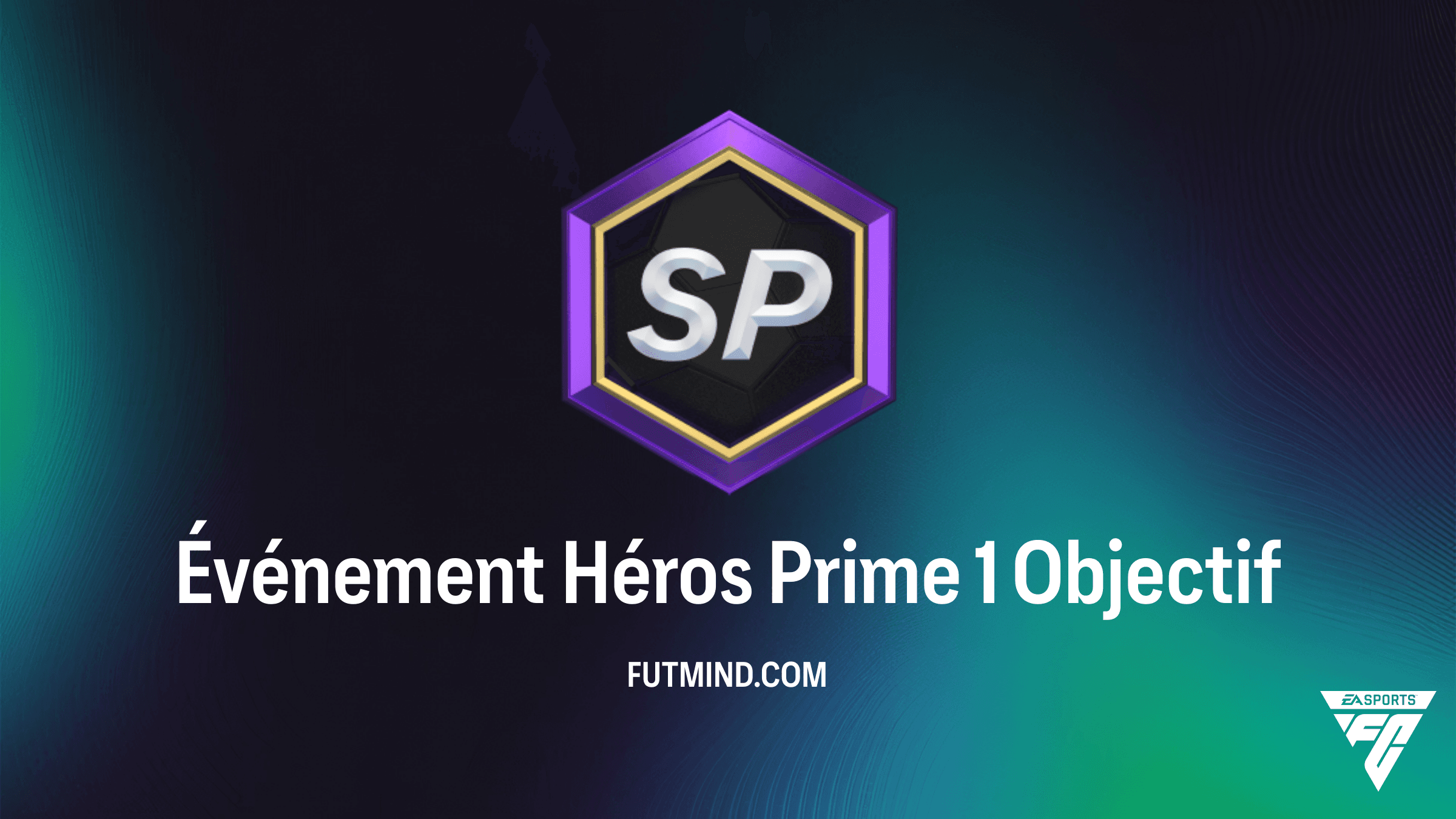 Comment terminer l'Objectif Événement Héros Prime 1 dans FC 26 Ultimate Team