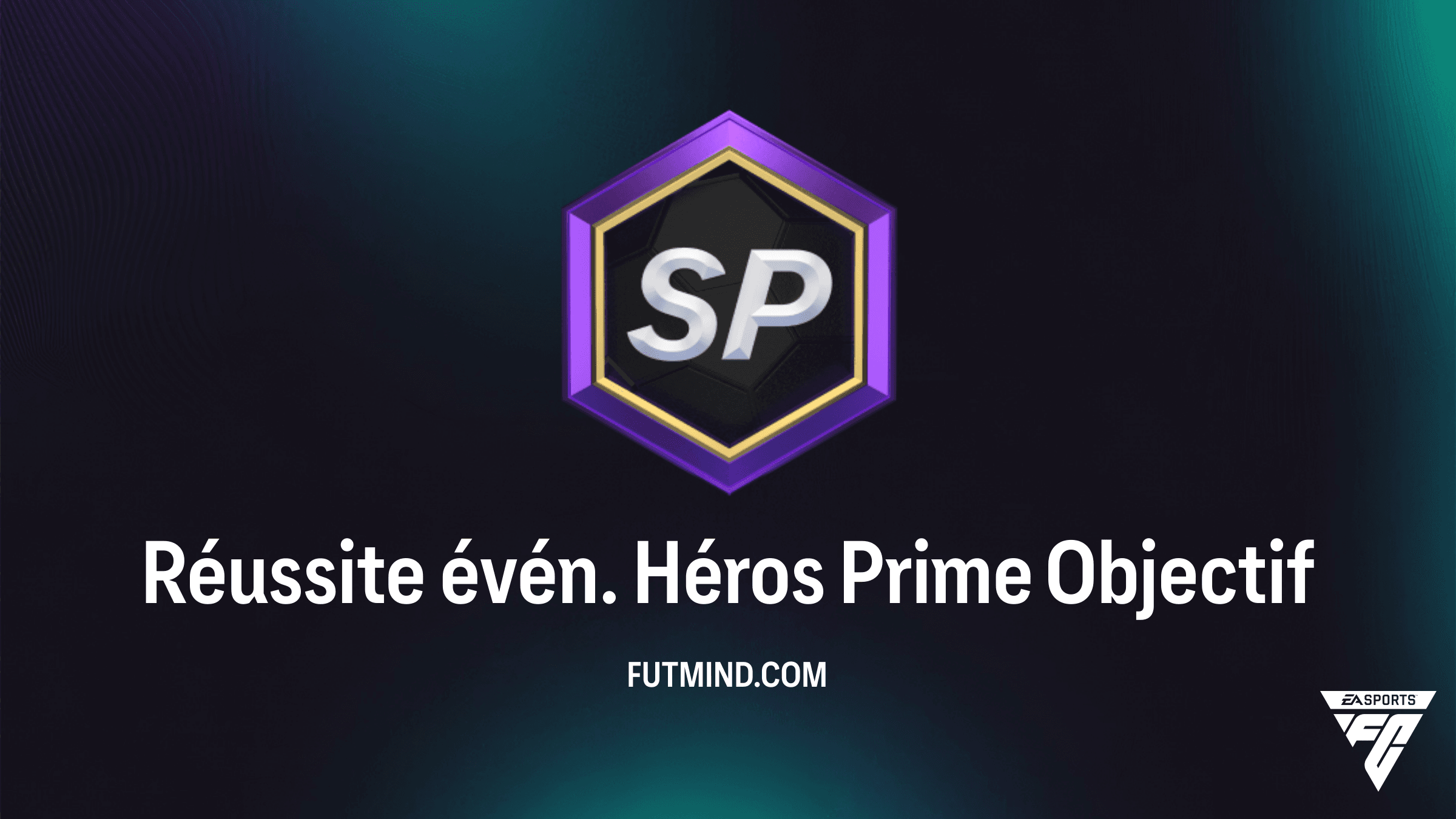Comment compléter l'Objectif Réussite évén. Héros Prime sur FC 26