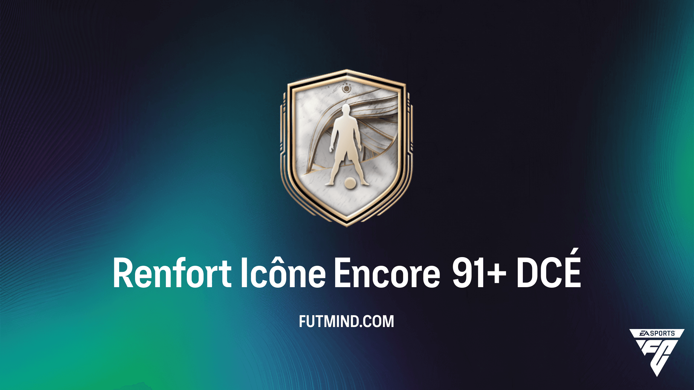 Guide complet du DCÉ Renfort Icône Encore 91+ : Solutions et Meilleures Cartes sur FC 26