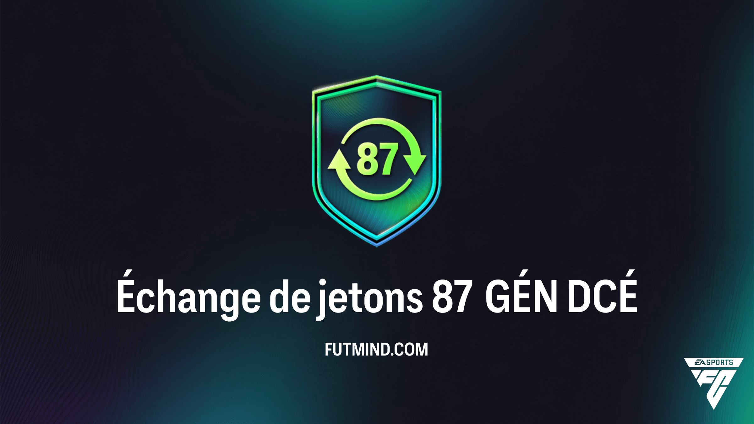 Guide DCÉ Échange de jetons 87 GÉN : Solution et analyse sur FC 26