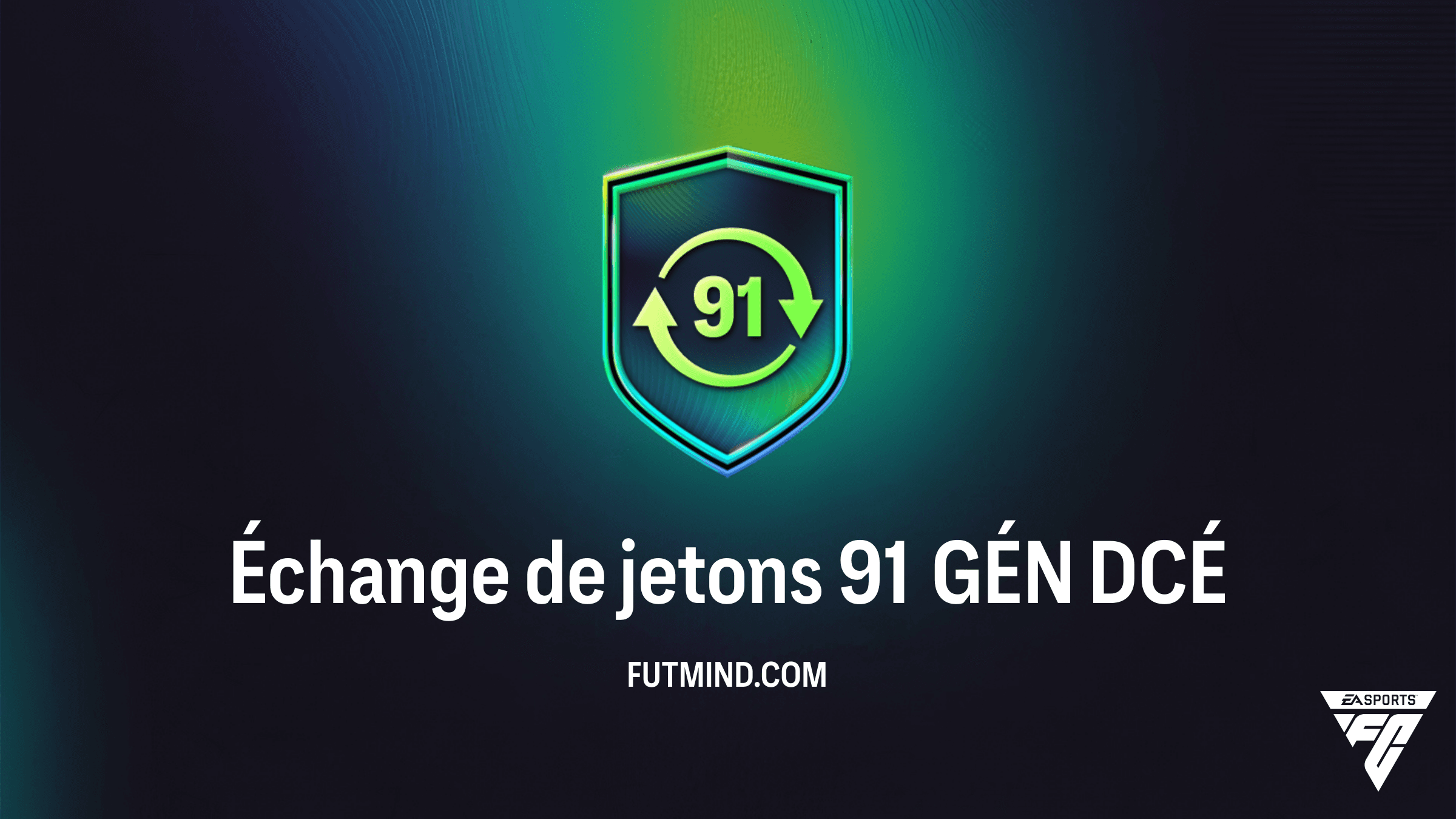 Guide DCÉ Échange de jetons 91 GÉN : Comment obtenir 75 jetons FoF dans FC 26