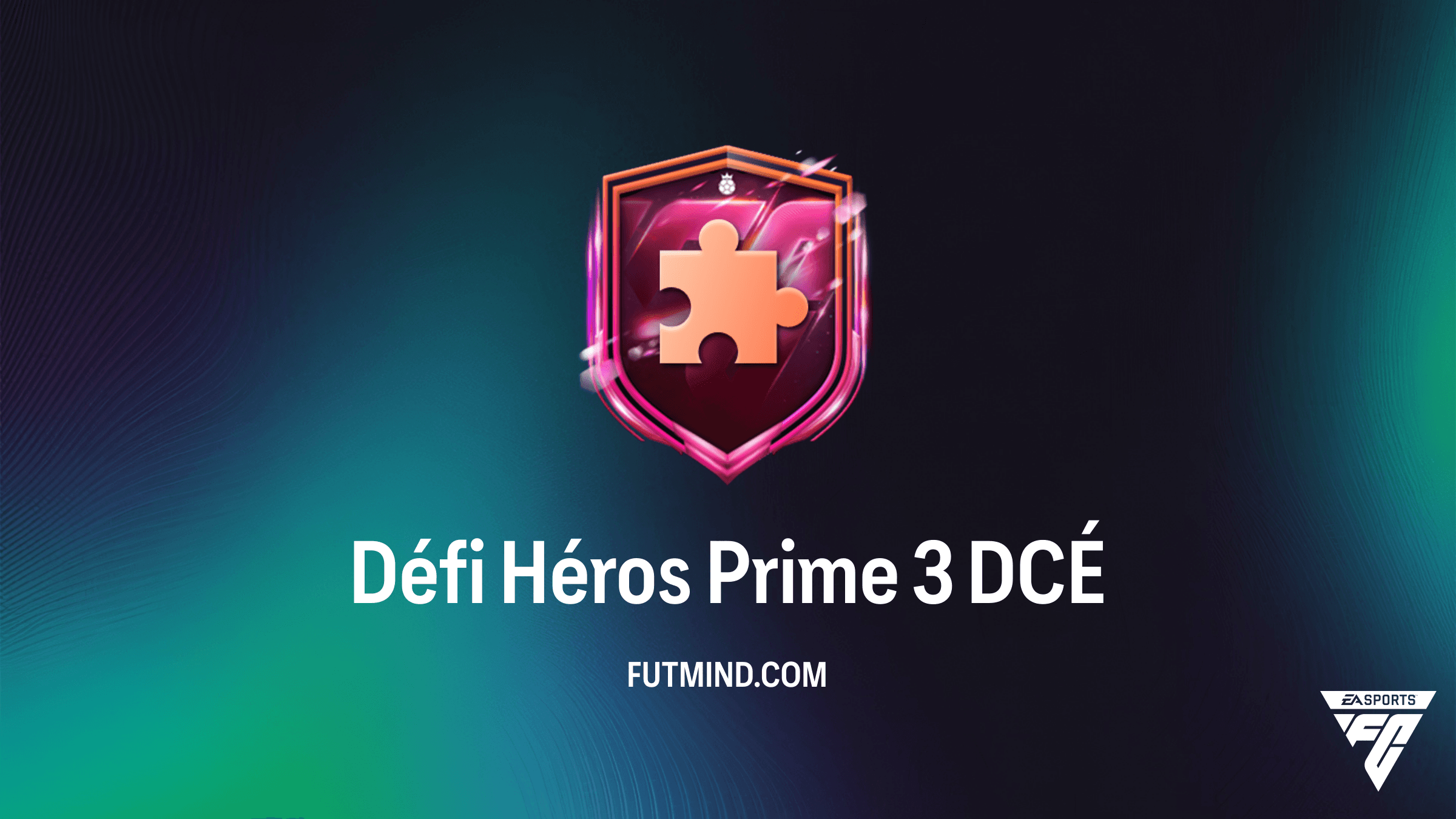 Comment réussir le DCÉ Défi Héros Prime 3 dans FC 26 : Guide Complet et Solution