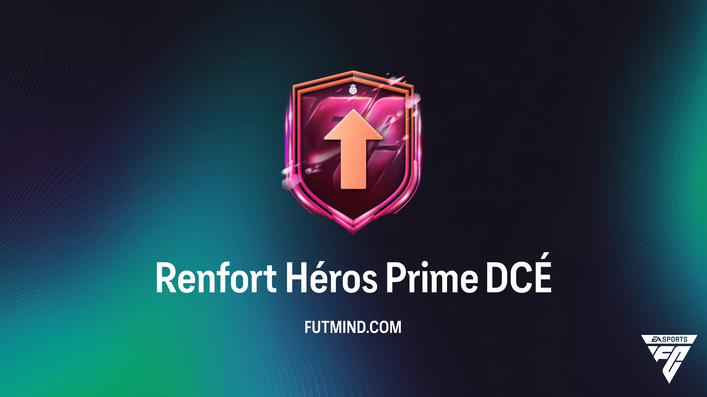 DCÉ Renfort Héros Prime FC 26 : Comment l'obtenir au meilleur prix ?
