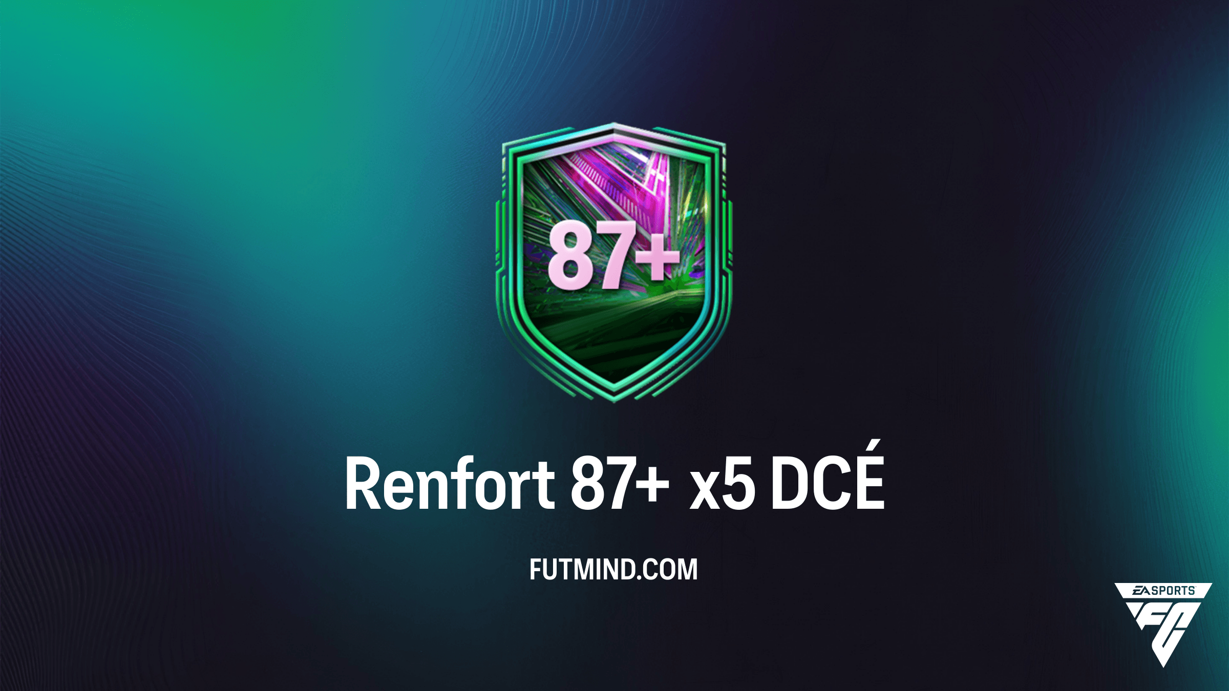 Guide du DCÉ Renfort 87+ x5 sur FC 26 : Comment le réussir et analyse de rentabilité