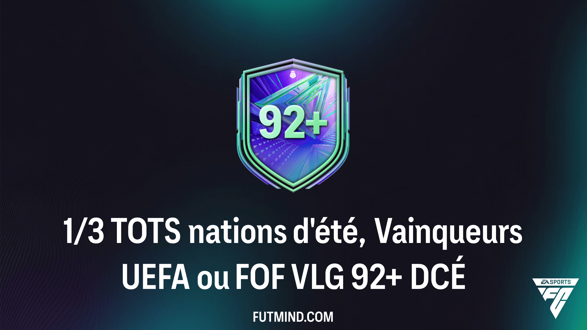 Guide DCÉ FC 26 : Comment réussir le Choix Joueur 1/3 TOTS nations d'été, Vainqueurs UEFA ou FOF VLG 92+