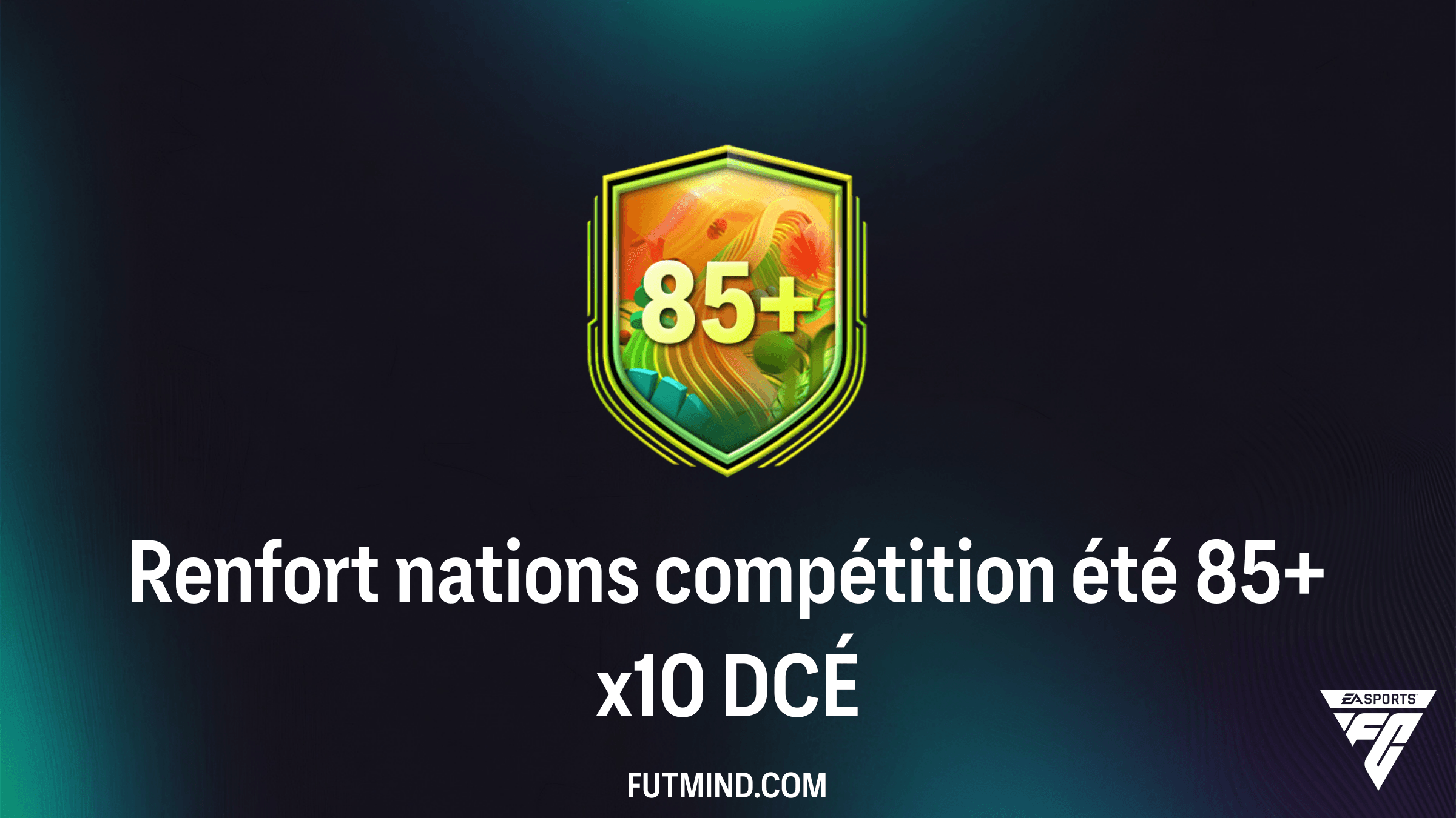 Comment réussir le DCÉ Renfort nations compétition été 85+ x10 sur FC 26
