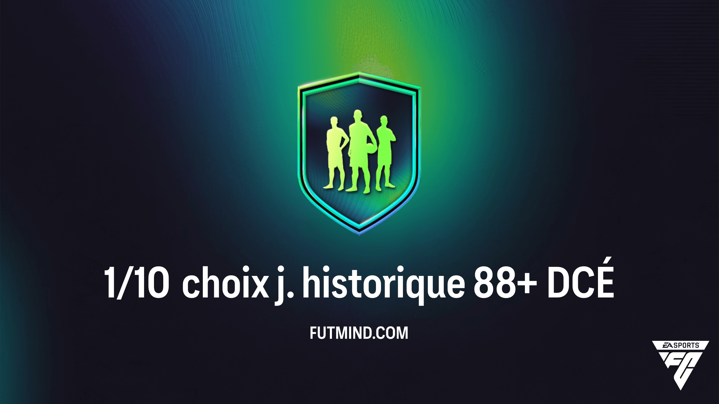 Guide du DCÉ 1/10 choix j. historique 88+ : Obtenez vos Icônes et Héros de rêve dans FC 26