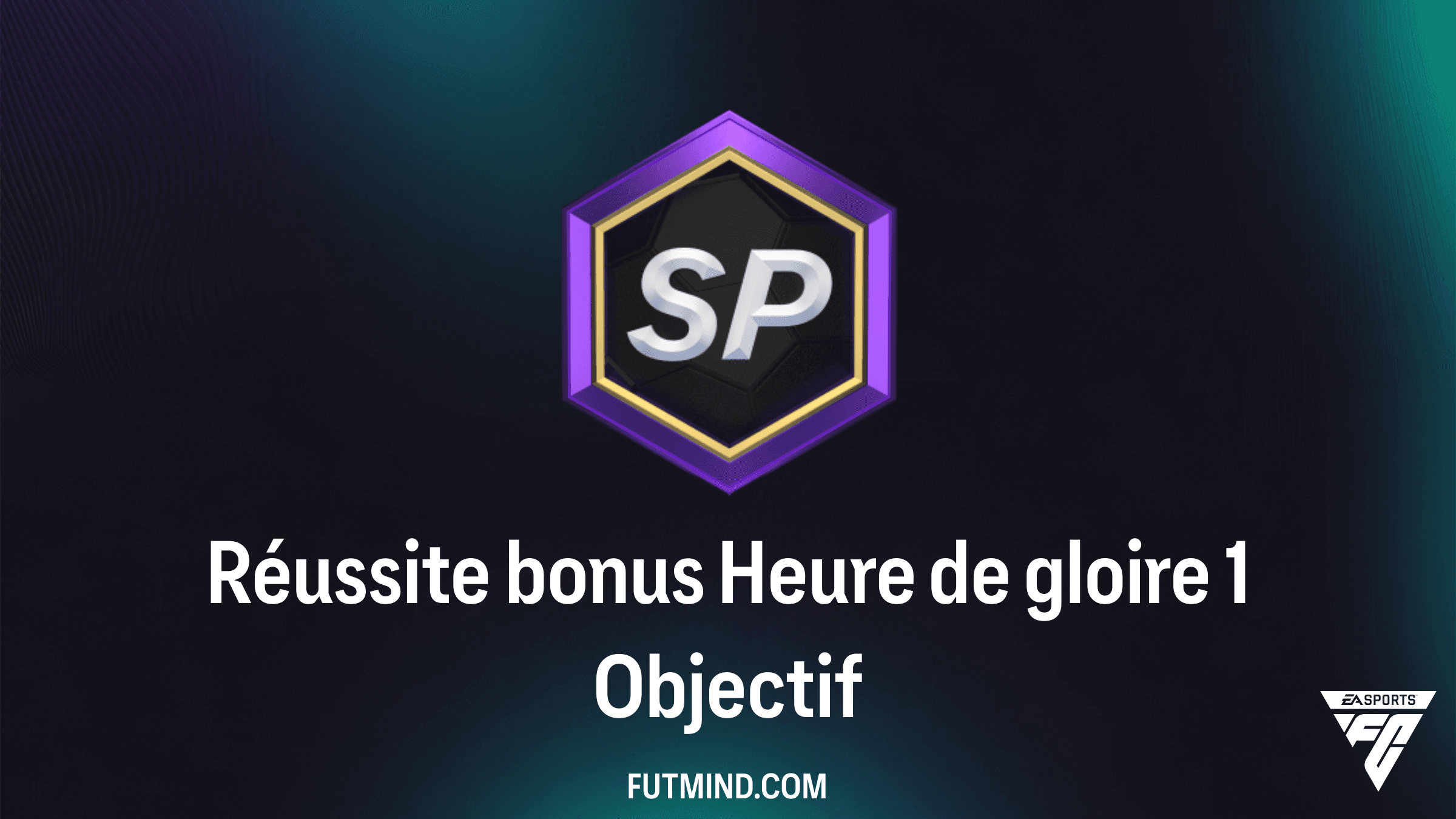 Réussite bonus Heure de gloire 1 : Comment obtenir les meilleures récompenses sur FC 26