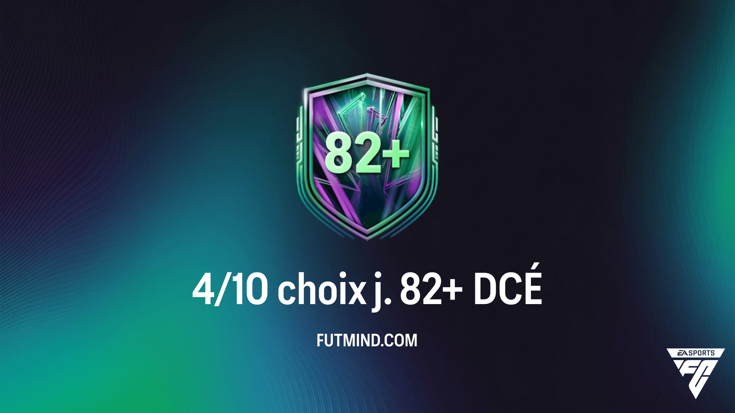 Guide du DCÉ 4/10 choix j. 82+ sur FC 26 : Solutions et Analyse Complète