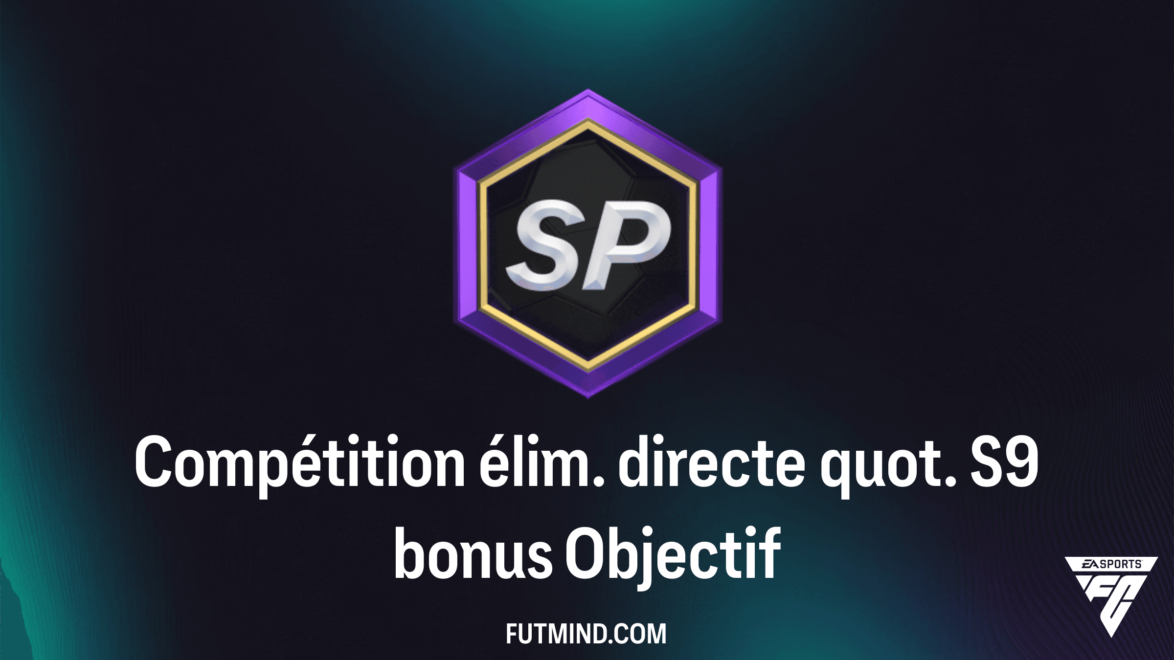 Comment réussir l'Objectif Compétition élim. directe quot. S9 bonus dans FC 26