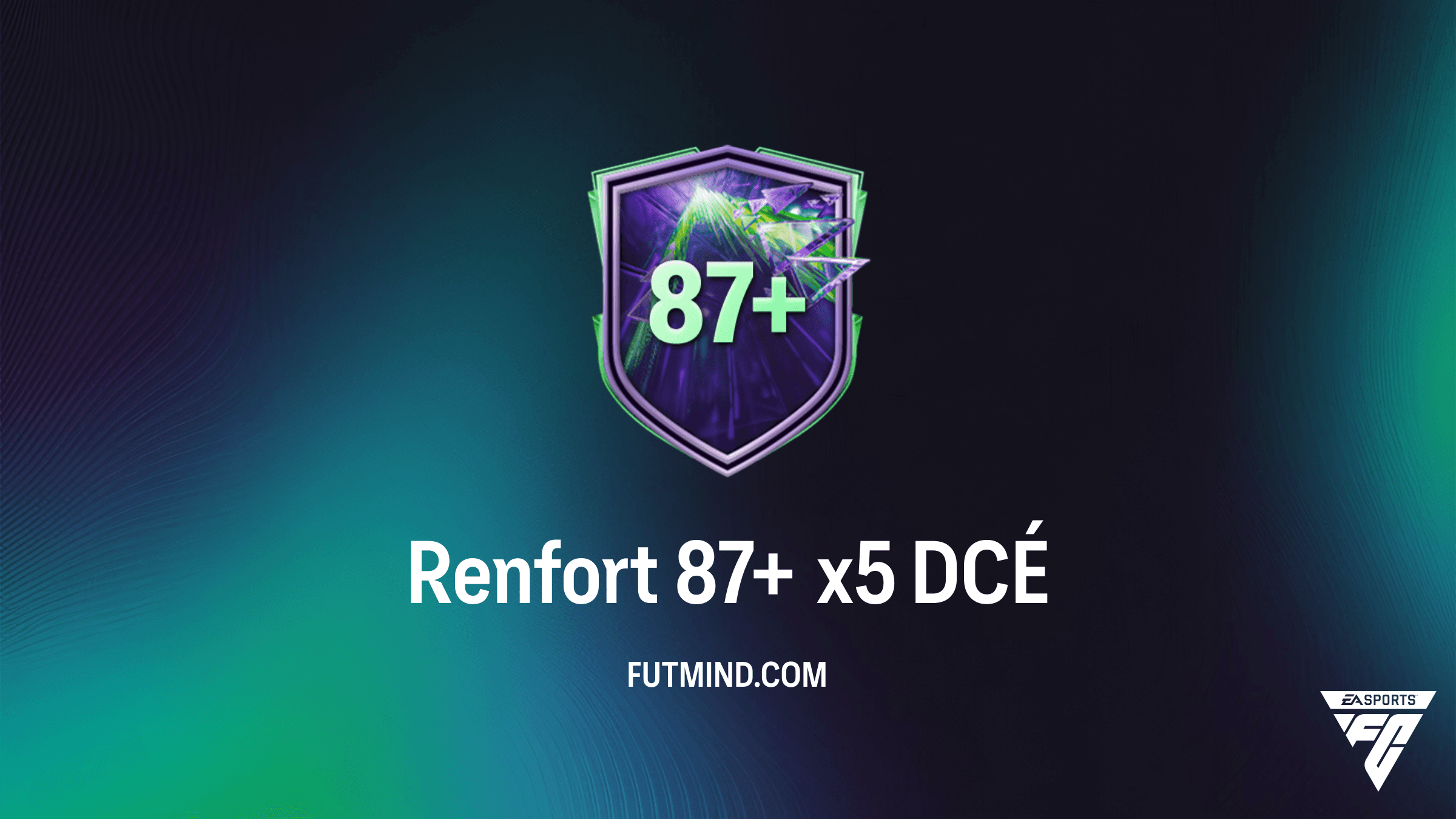 Guide DCÉ FC 26 : Comment compléter le Renfort 87+ x5 au meilleur prix
