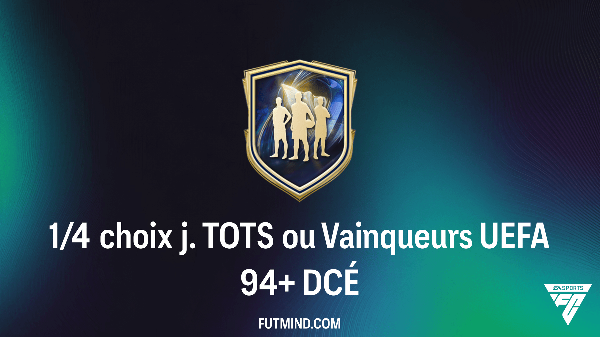 Comment compléter le DCÉ 1/4 choix j. TOTS ou Vainqueurs UEFA 94+ dans FC 26