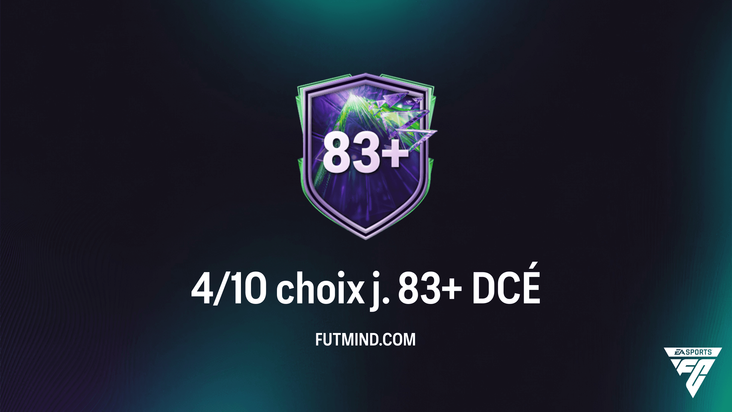 FC 26 : Comment réussir le DCÉ 4/10 choix j. 83+ au meilleur prix