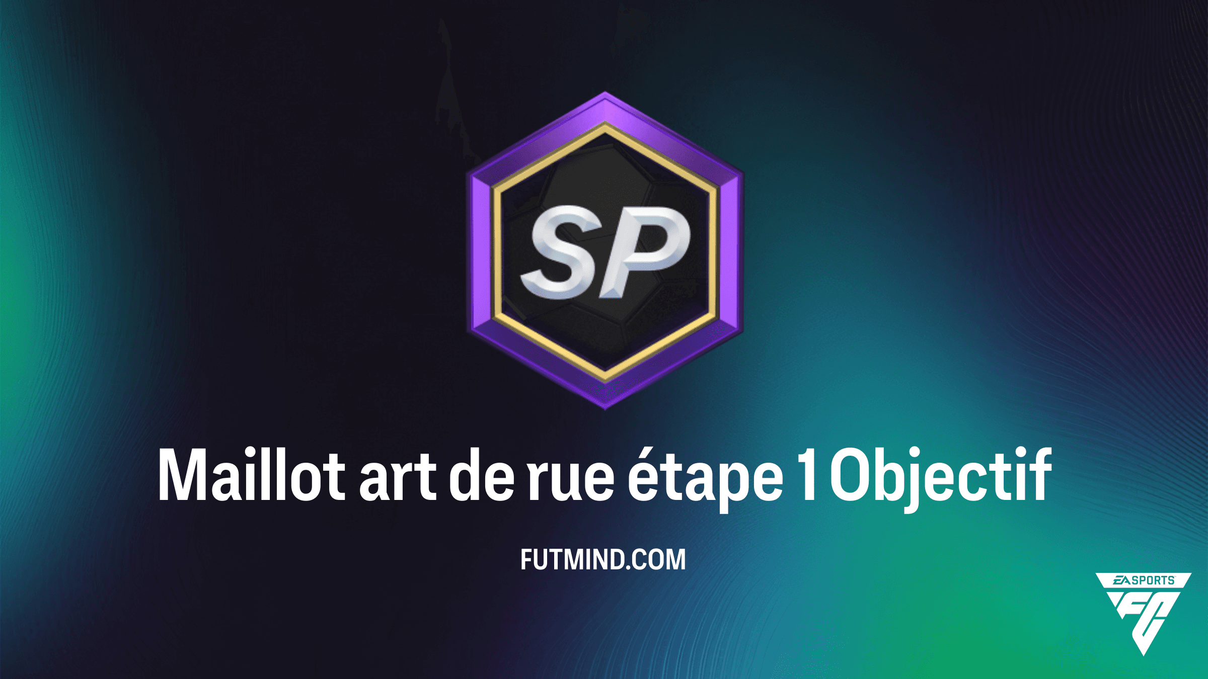 Guide de l'Objectif Maillot art de rue étape 1 dans FC 25 : Récompenses et Astuces