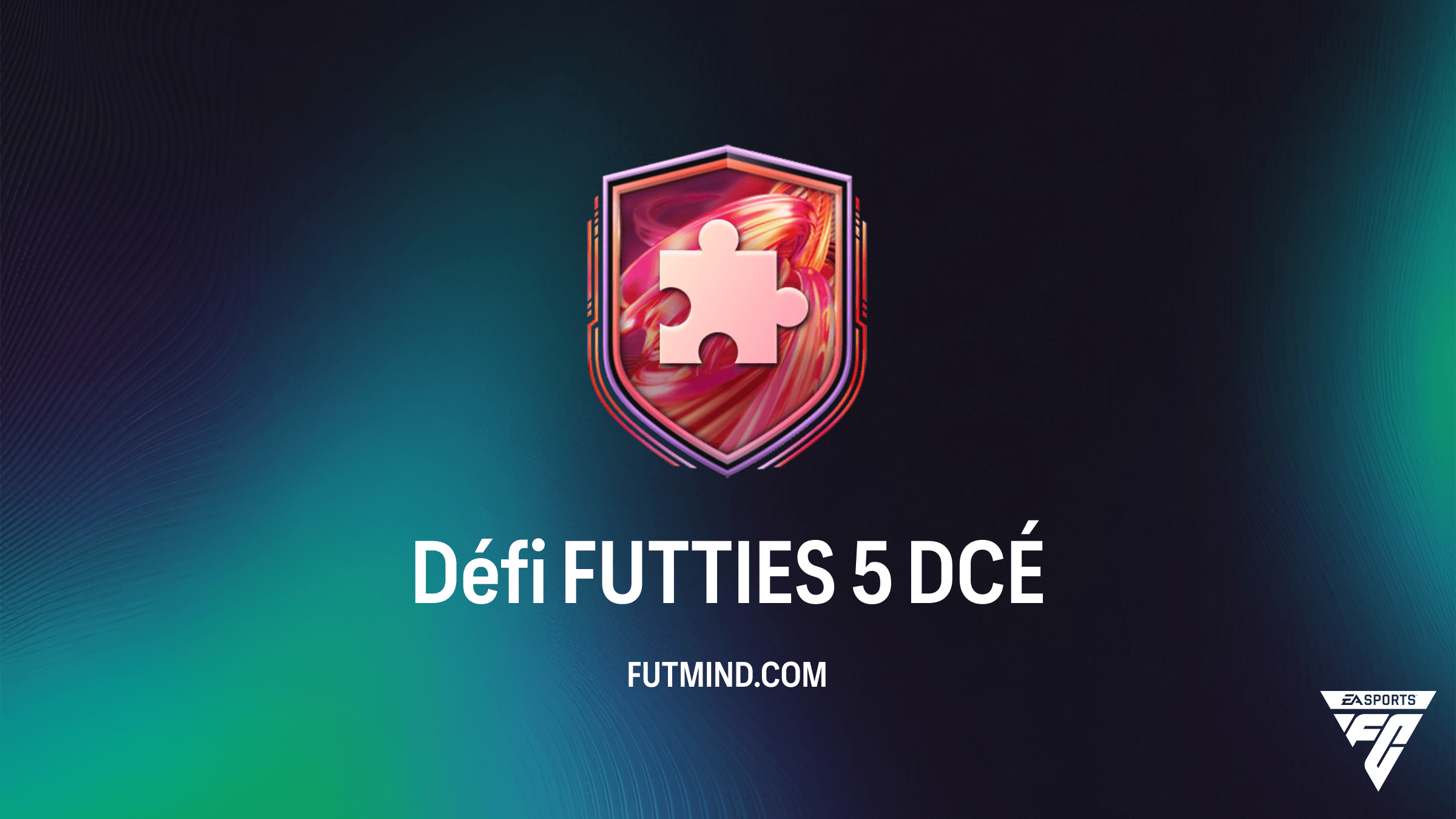 Comment réussir le DCÉ Défi FUTTIES 5 sur FC 26 : Solution et Analyse des Récompenses
