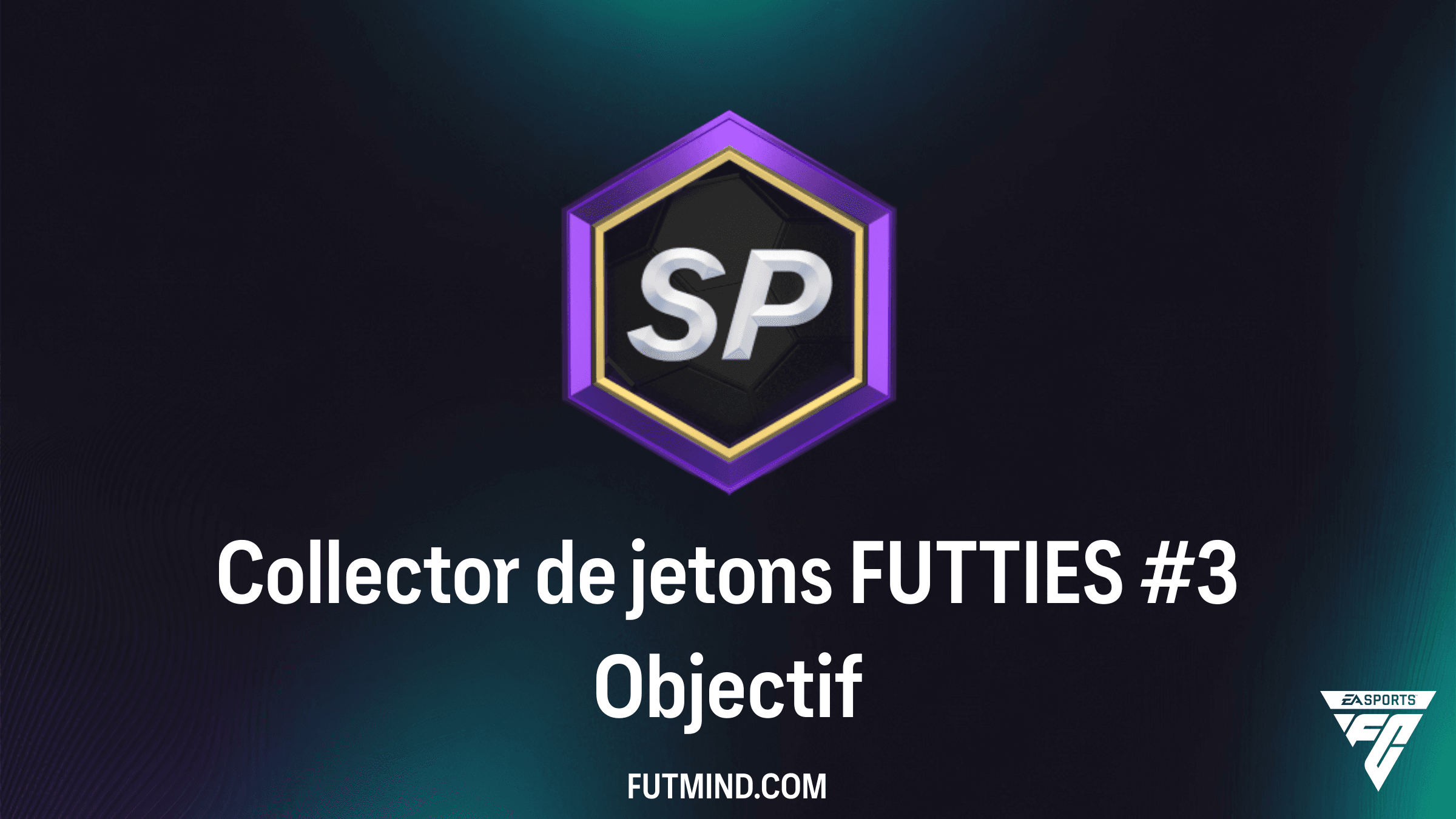 Guide complet : Comment terminer l'objectif Collector de jetons FUTTIES #3 dans FC 26