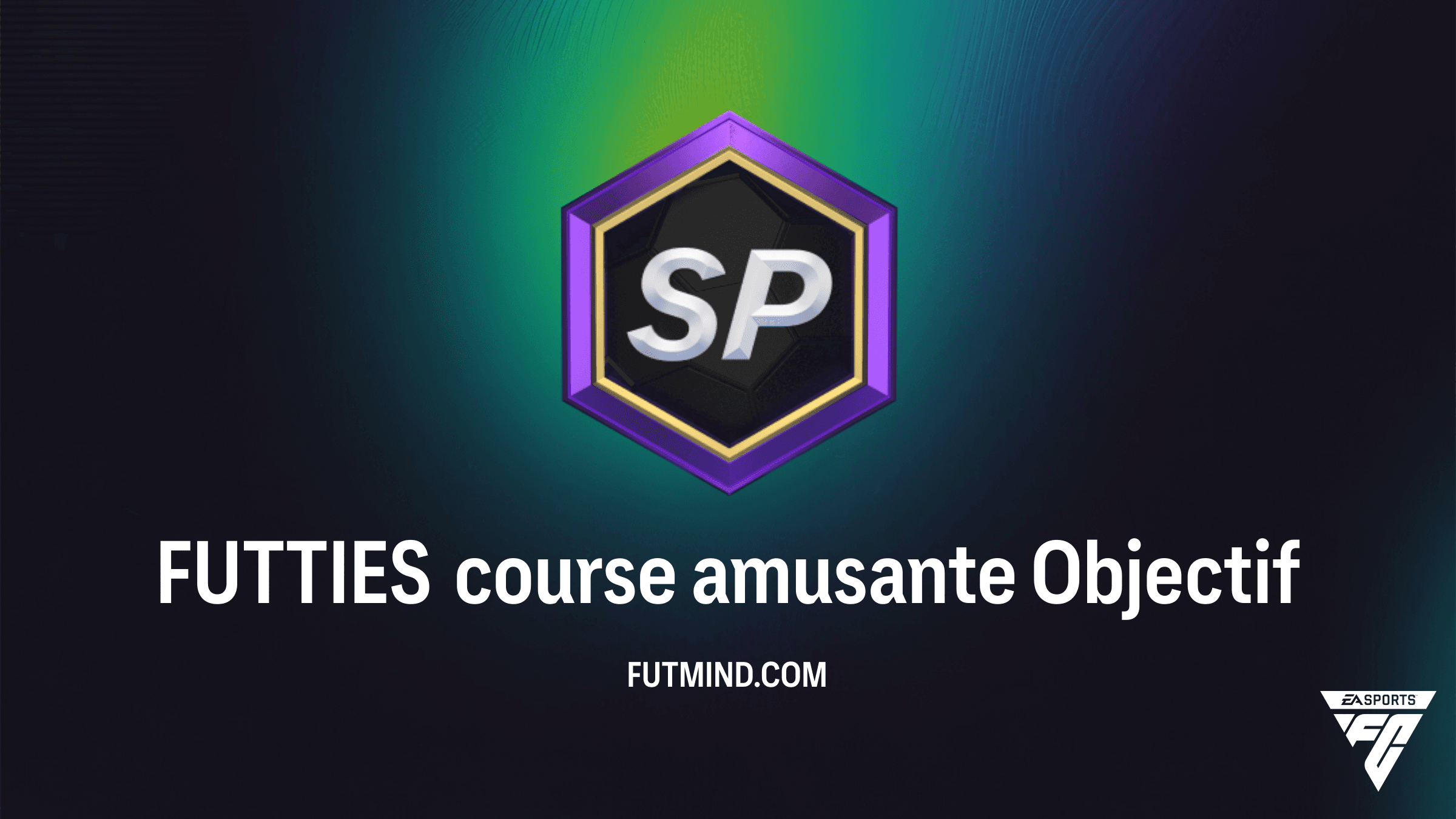 Guide complet pour l'Objectif FUTTIES course amusante dans FC 26