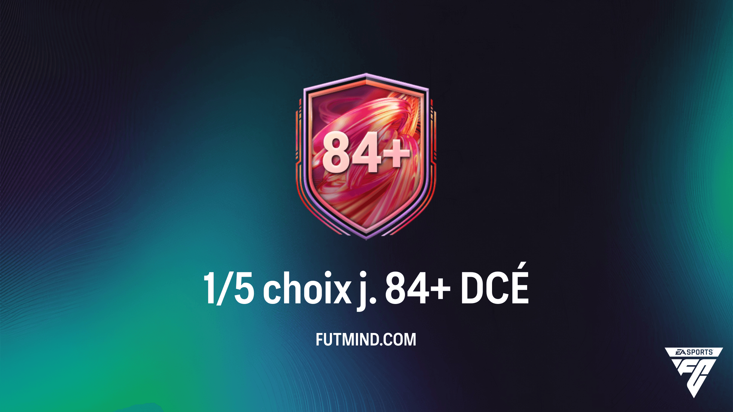 FC 26 : Guide complet du DCÉ 1/5 choix j. 84+ – Solutions et Rentabilité