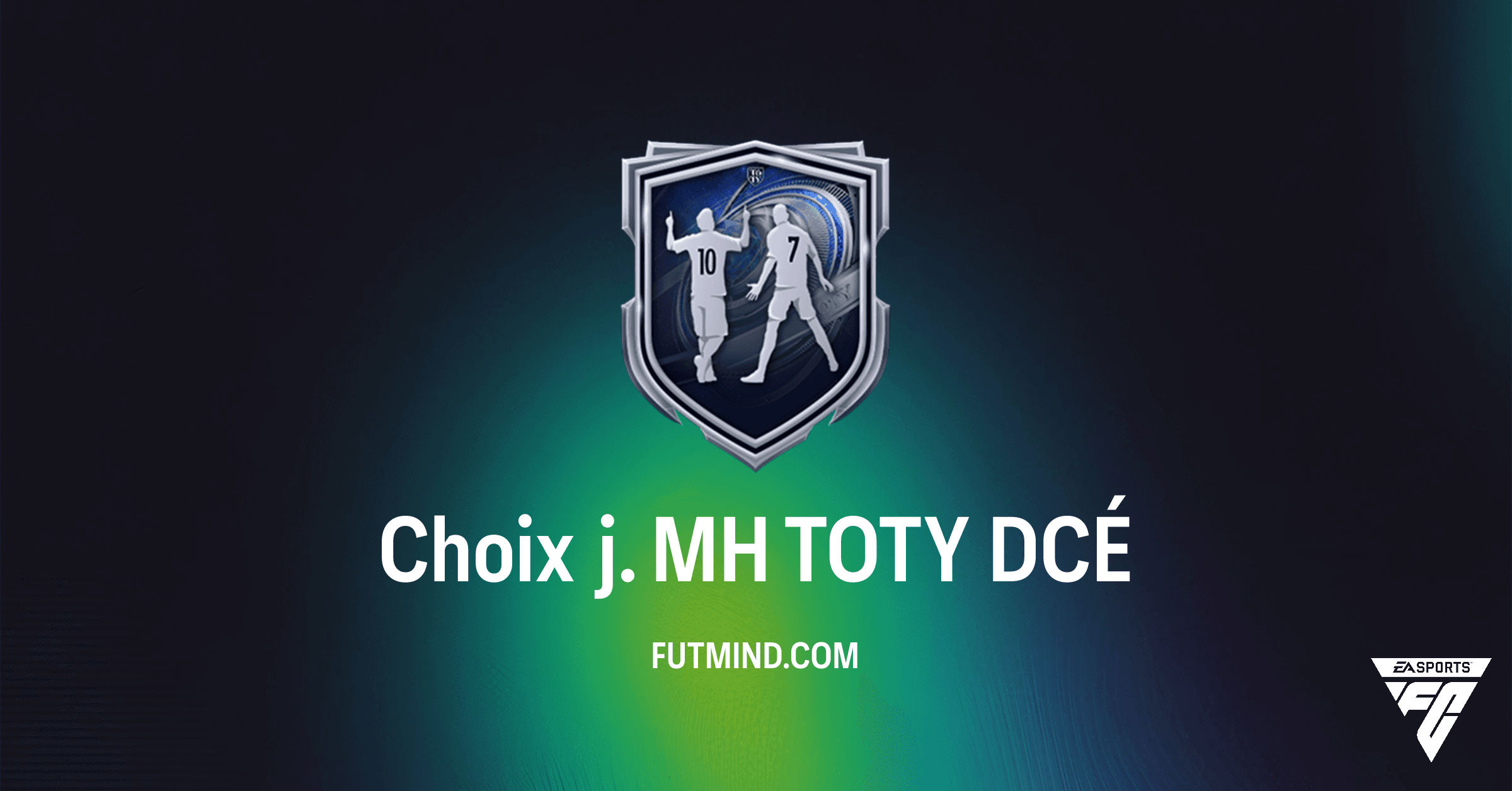 Choix j. MH TOTY DCÉ FC 26 : Guide Complet, Coût et Récompenses des Défis Création d'équipe