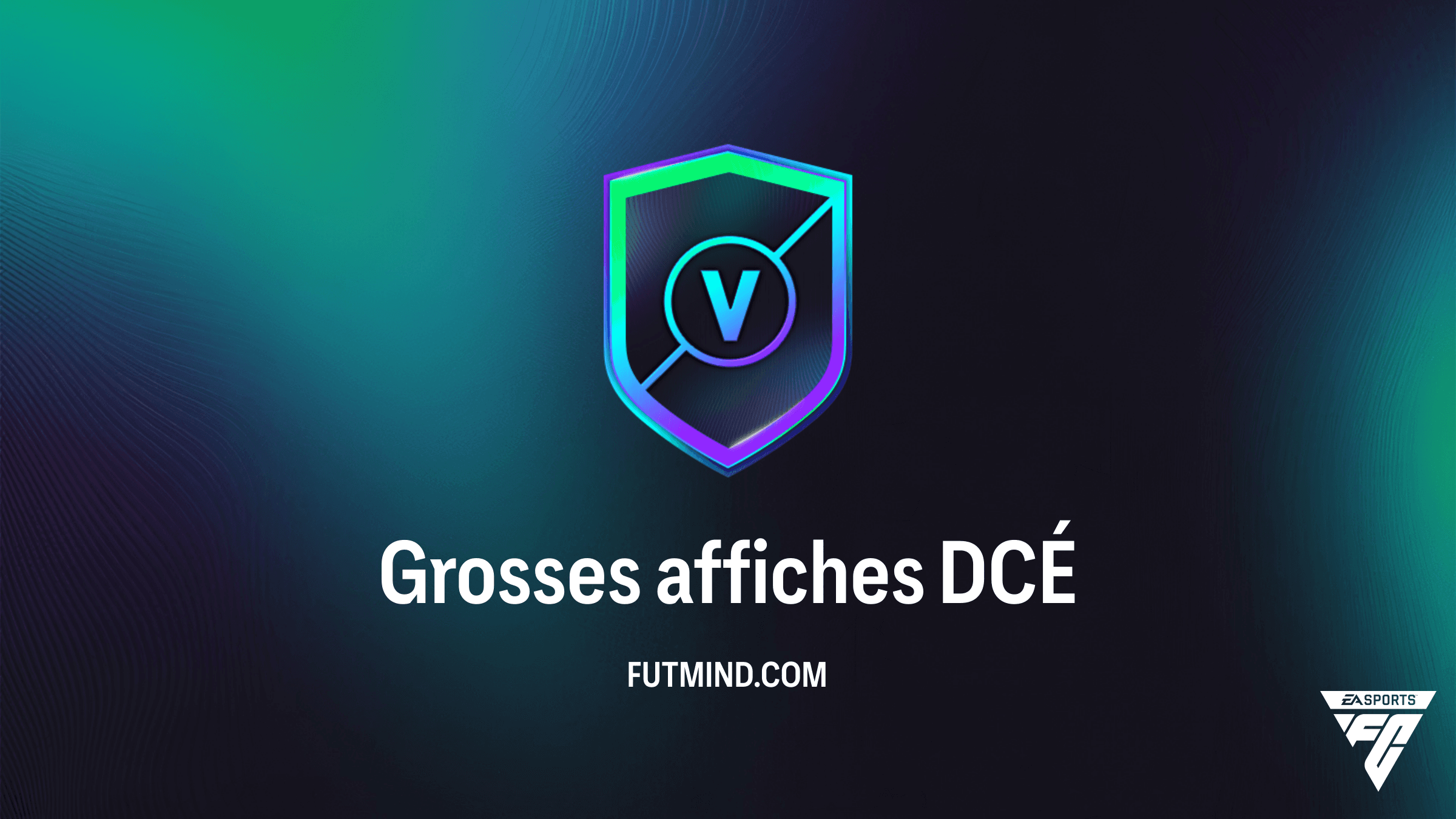 Solution DCÉ Grosses affiches sur FC 26 : Guide Complet et Analyse des Récompenses