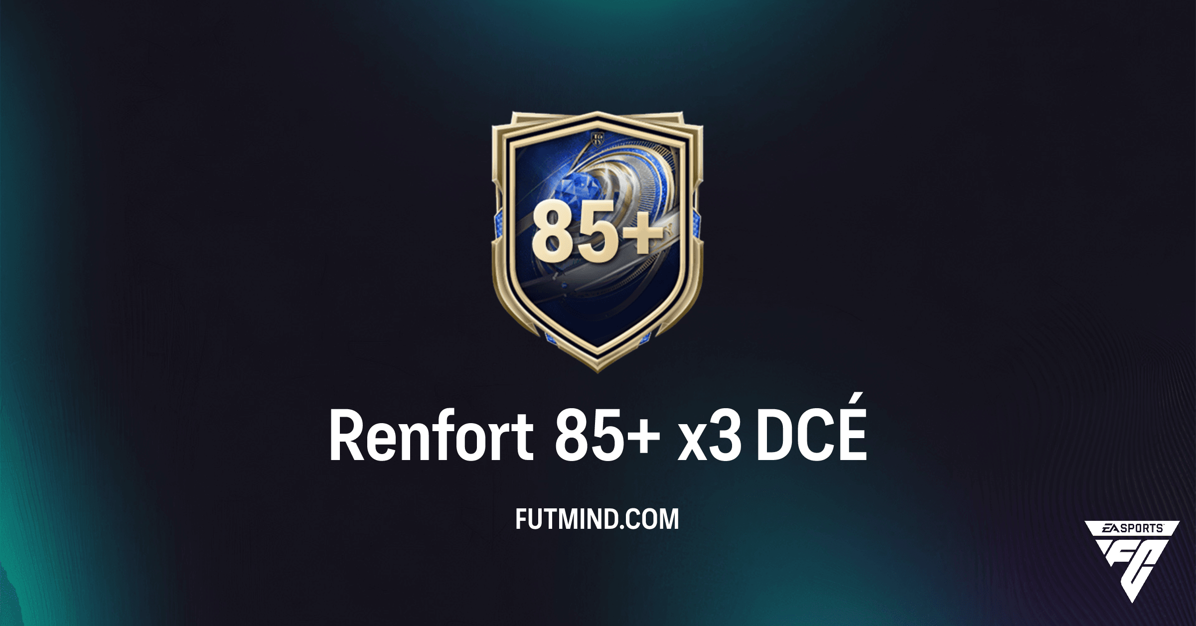 DCÉ Renfort 85+ x3 FC 26 : Guide Complet, Coût et Analyse