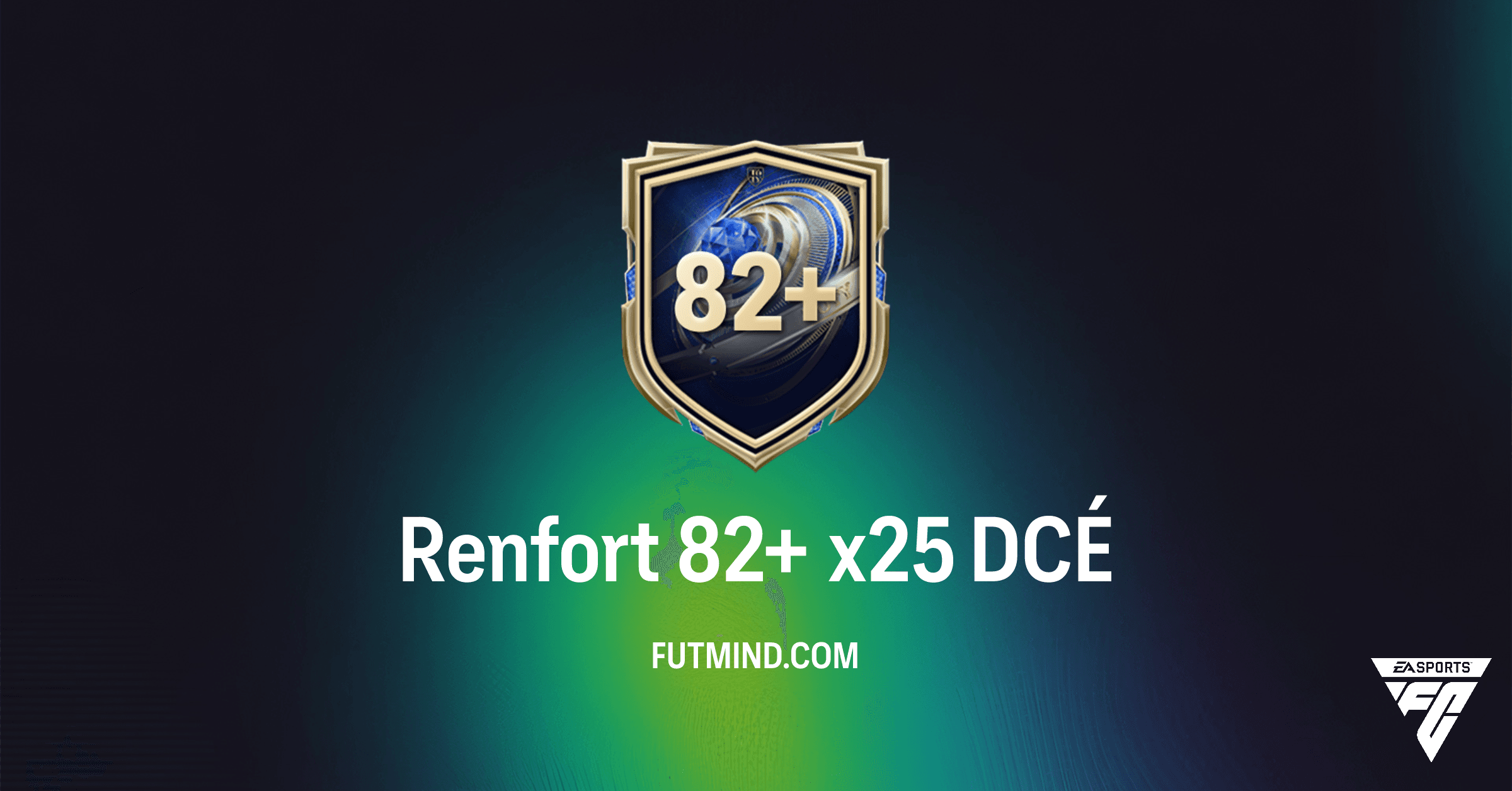 DCÉ Renfort 82+ x25 : Votre Guide Ultime pour FC 26 Ultimate Team