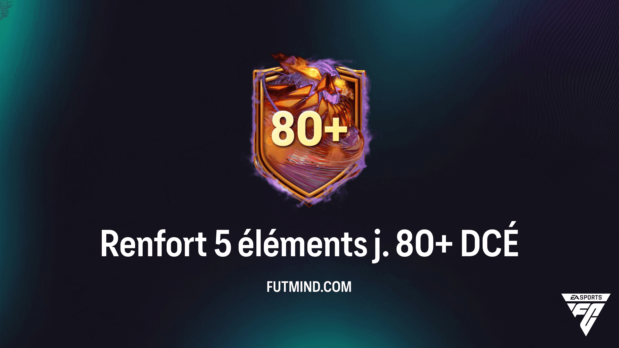 Défi Renfort 5 éléments j. 80+ : Guide, Solutions et Coût du DCÉ sur FC 27