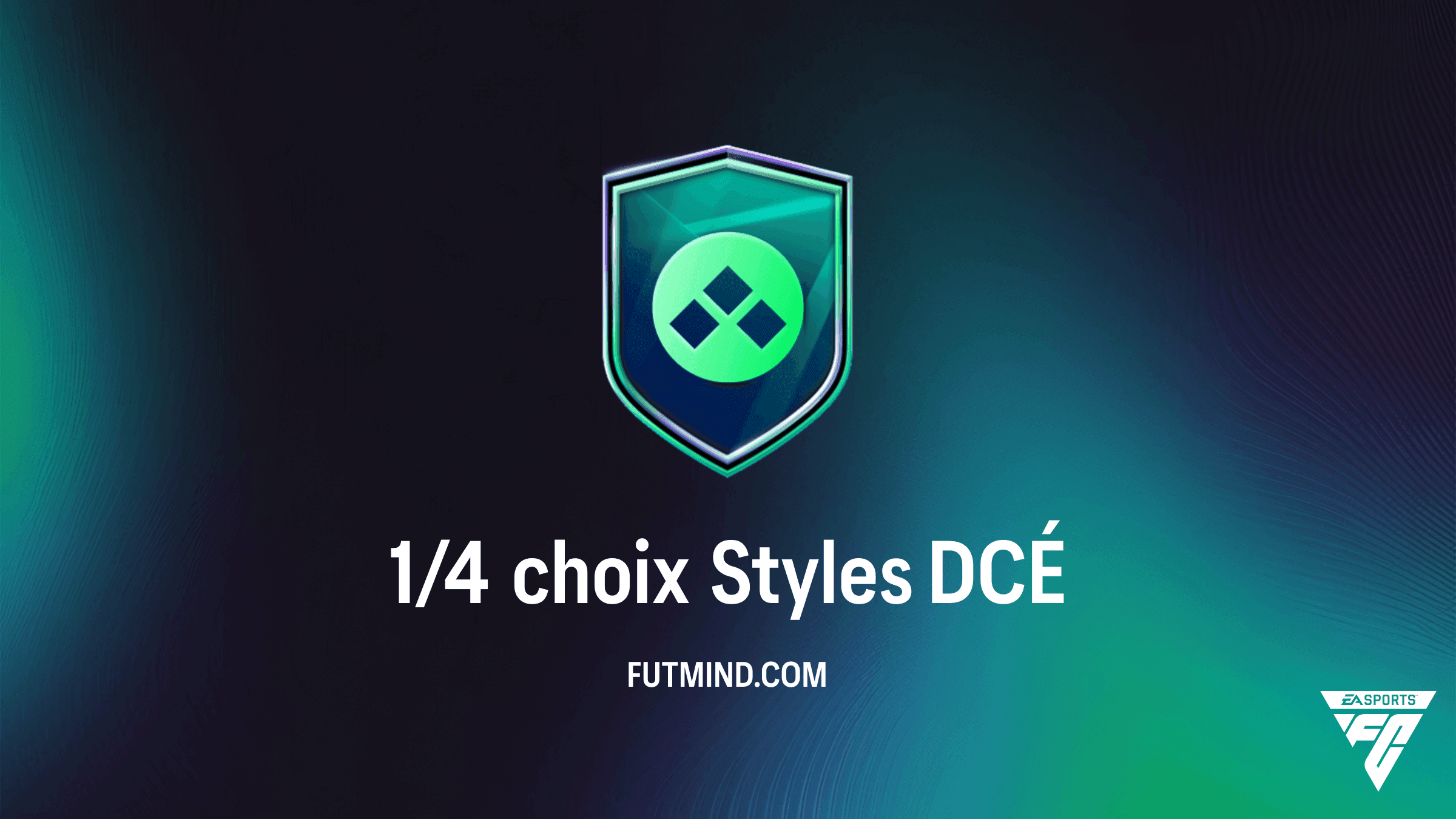 FC 27 - DCÉ 1/4 choix Styles : Solutions, coût et guide complet
