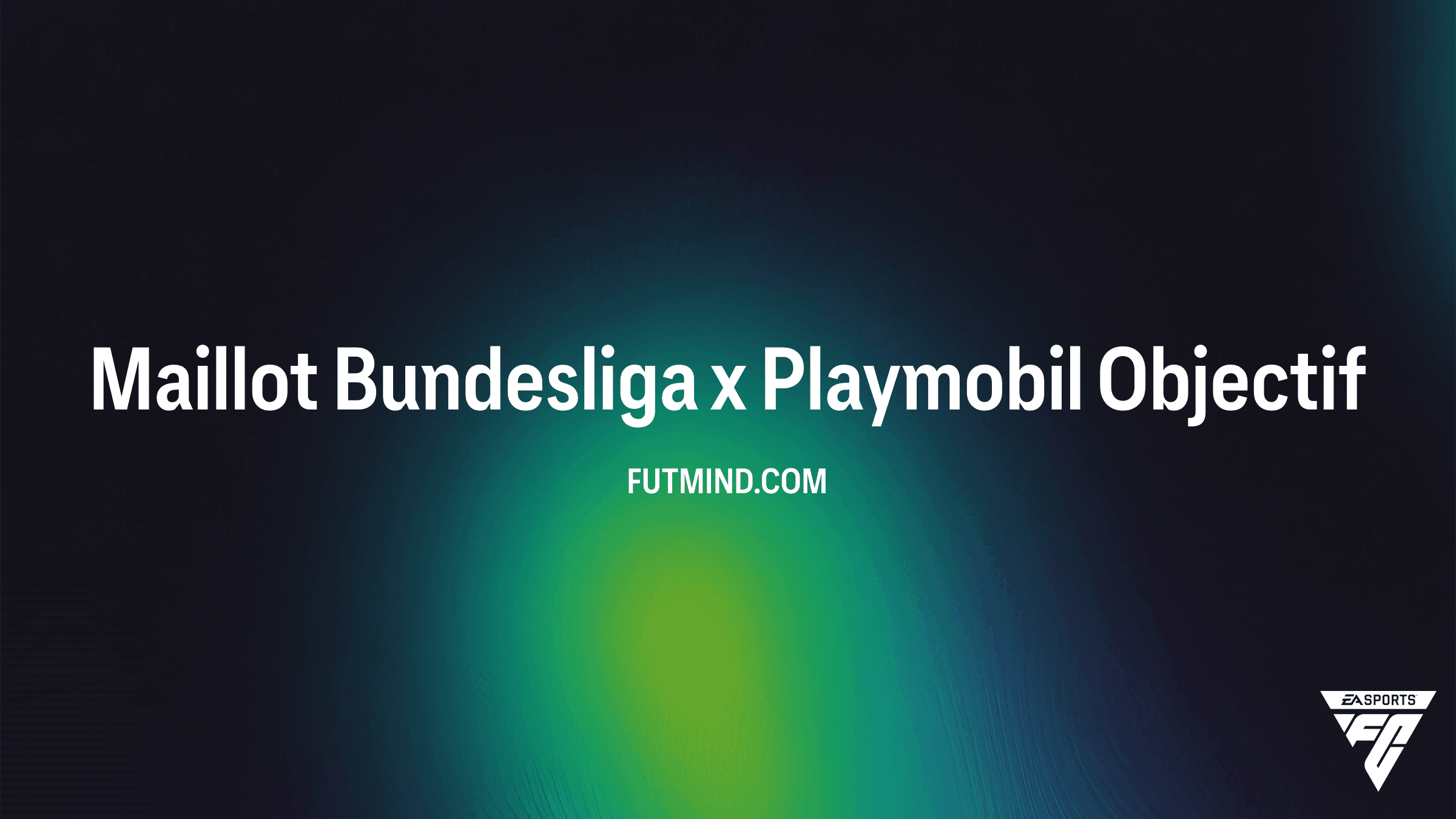 Maillot Bundesliga x Playmobil : Objectif FC 27 et Récompenses