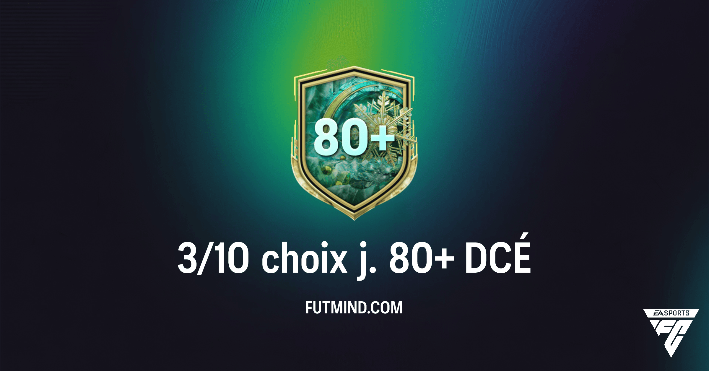 FC 26 Ultimate Team: Guide Complet du DCÉ 3/10 Choix J. 80+ – Coût, Solutions & Récompenses