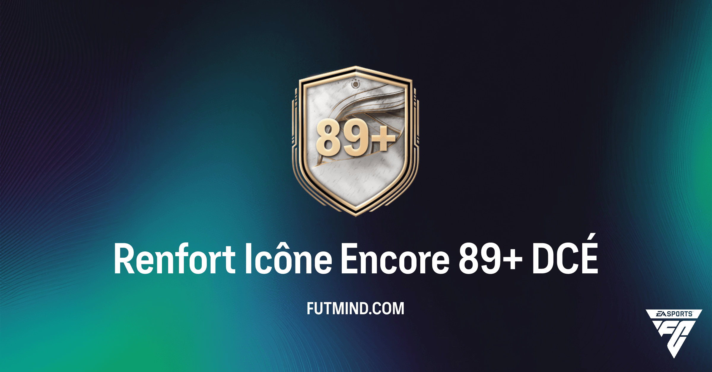 FC 26 Ultimate Team: Guide Complet du DCÉ Renfort Icône Encore 89+