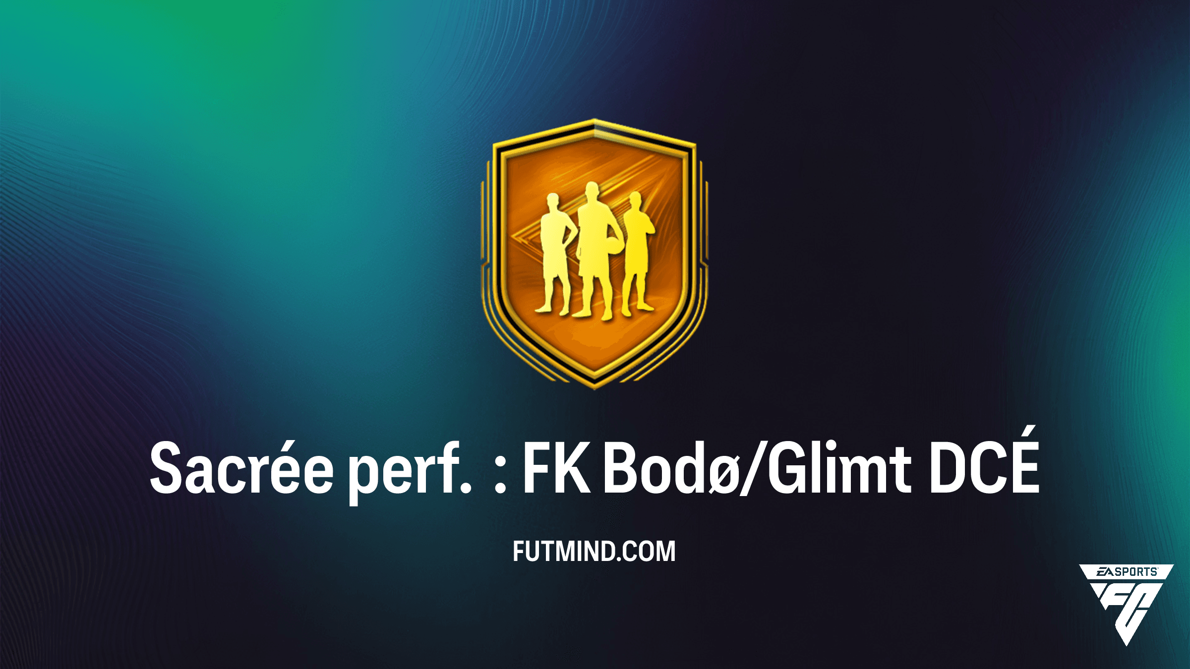 Guide DCÉ Sacrée perf. : FK Bodø/Glimt - Comment débloquer Fet, Gundersen et Sjøvold sur FC 26