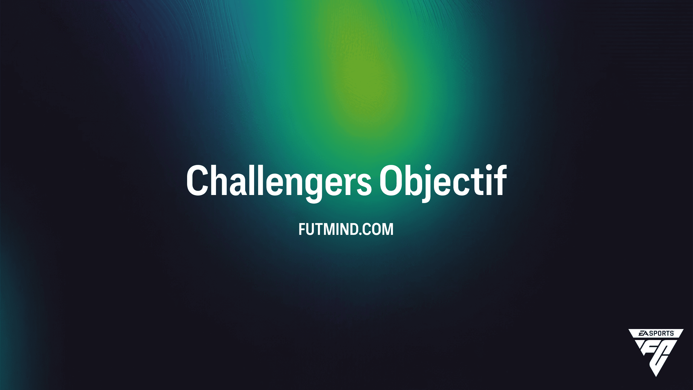 Comment réussir l'Objectif Challengers dans FC 26 Ultimate Team
