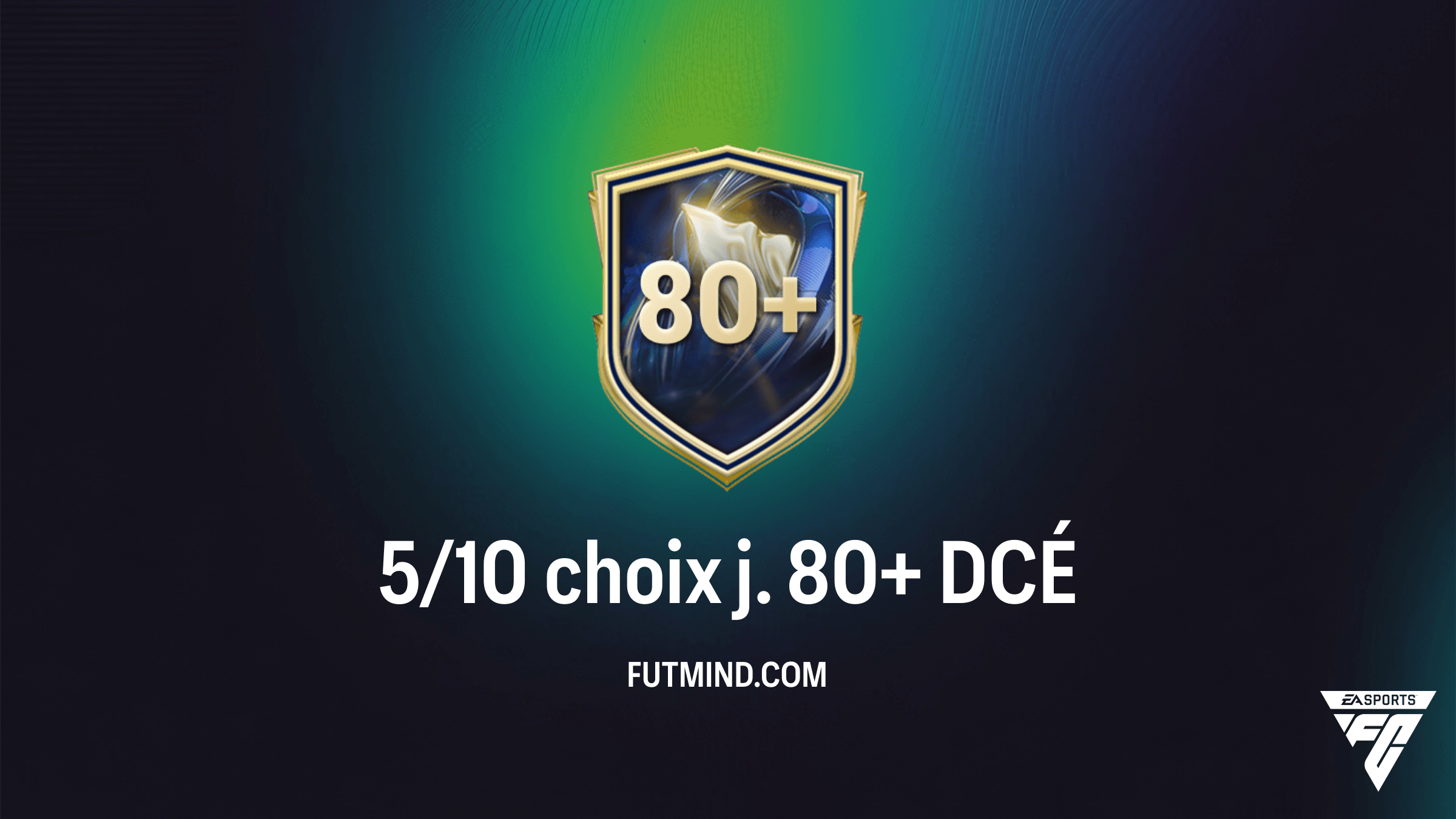 Comment compléter le DCÉ 5/10 choix j. 80+ sur FC 26 : Guide, Prix et Solutions